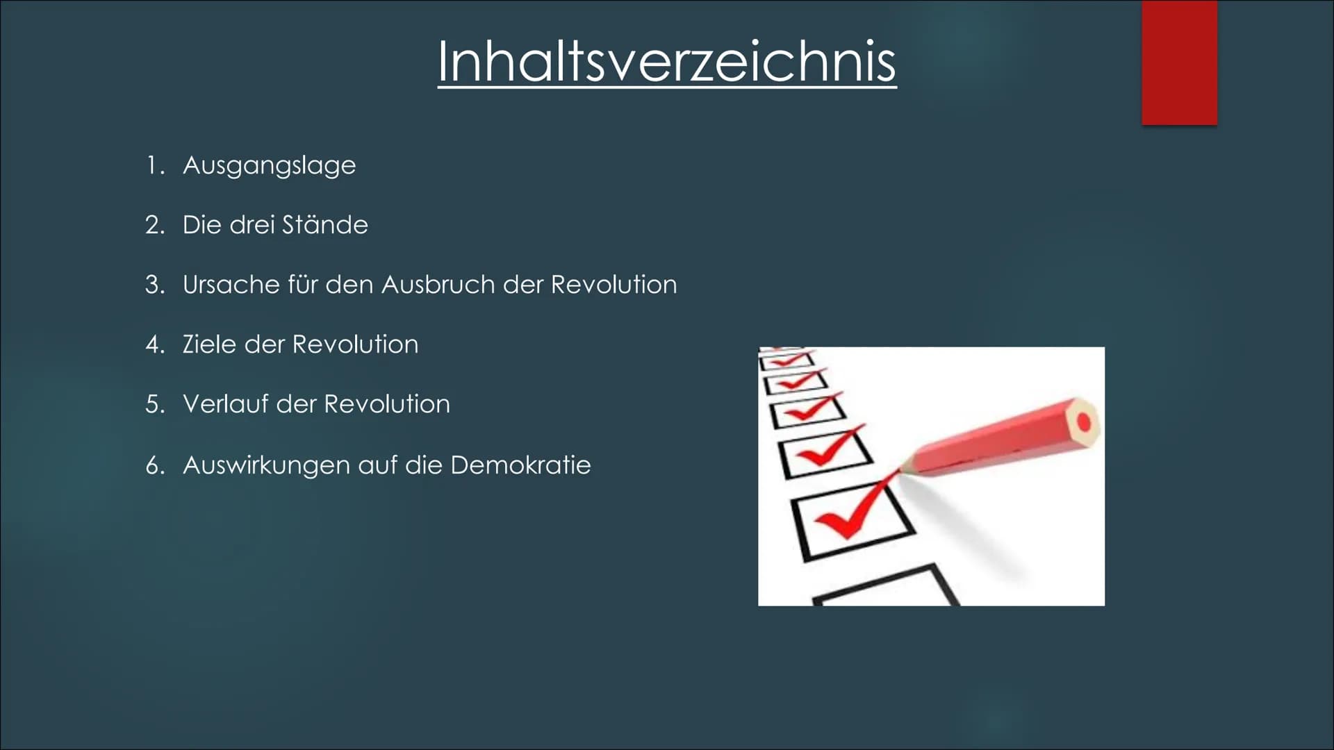 Die französische
Revolution
DER VORREITER DER EUROPÄISCHEN DEMOKRATIE 1. Ausgangslage
2. Die drei Stände
Inhaltsverzeichnis
3. Ursache für d