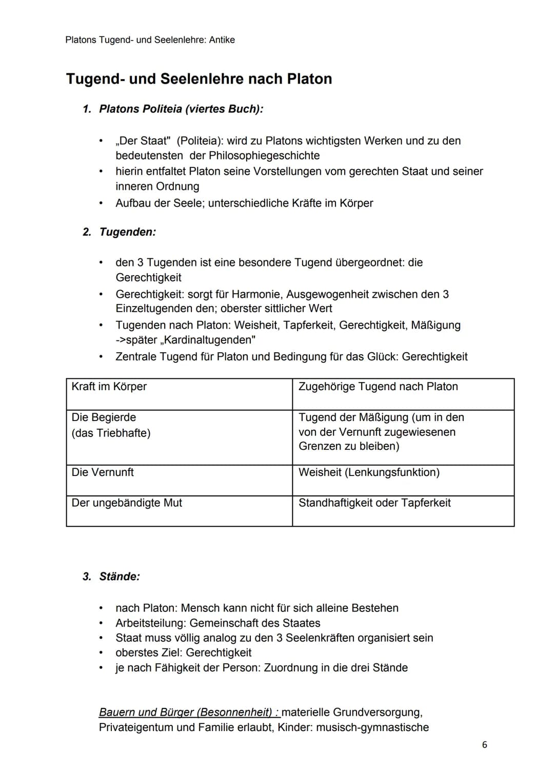 Platons Tugend- und Seelenlehre: Antike
Tugend- und Seelenlehre nach Platon
1. Platons Politeia (viertes Buch):
●
2. Tugenden:
„Der Staat" (