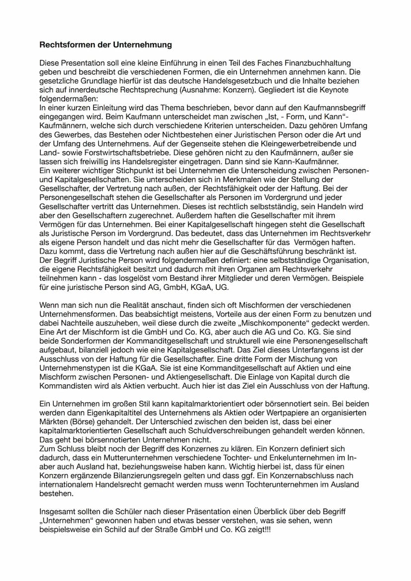 Rechtsformen der Unternehmung
Diese Presentation soll eine kleine Einführung in einen Teil des Faches Finanzbuchhaltung
geben und beschreibt