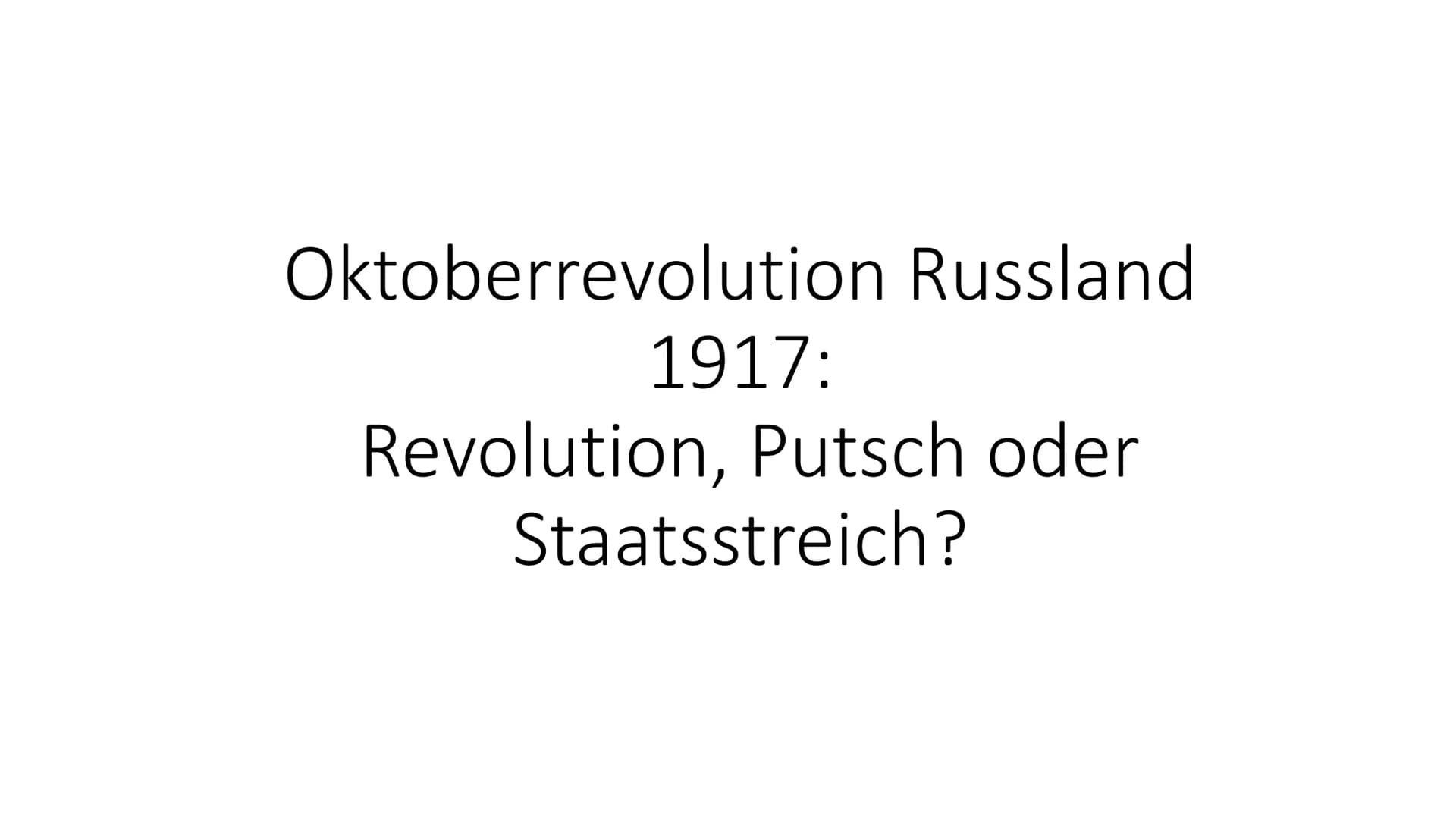  Geschichte Basisfach
Handout Oktoberrevolution 1917 Russland
Merkmale Revolution:
Radikaler & gewalttätiger Umsturz politischer und gesells