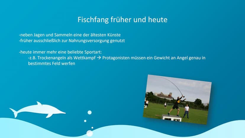 할
Fischfang im
Weltmeer Gliederung
-allgemeine Definition
-Geschichte der Fischerei
-Fischfang früher und heute
-Fangtechniken und - methode