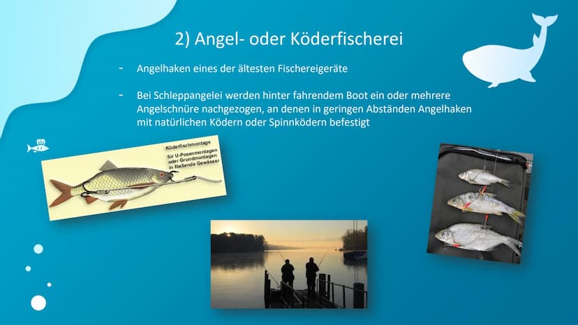 할
Fischfang im
Weltmeer Gliederung
-allgemeine Definition
-Geschichte der Fischerei
-Fischfang früher und heute
-Fangtechniken und - methode