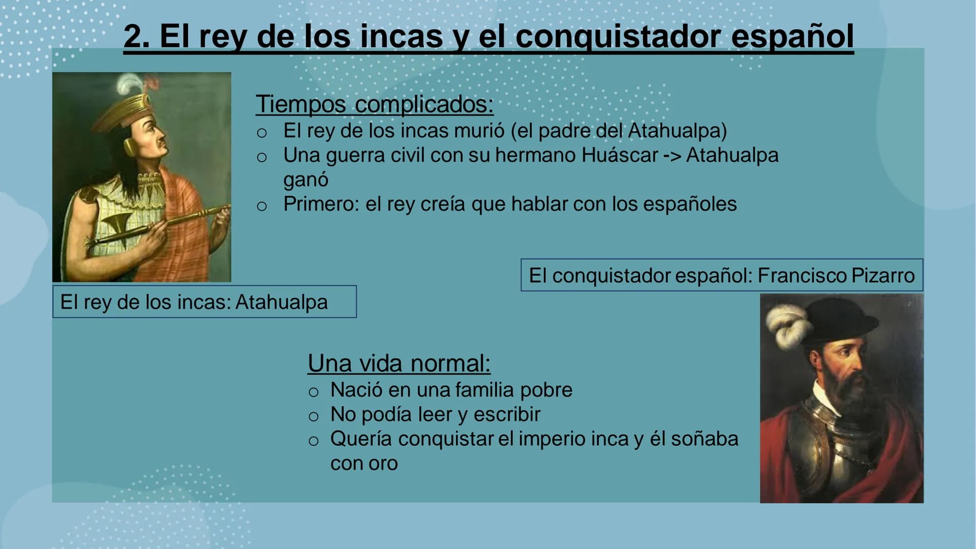 EL FINAL DEL IMPERIO INCA
Julia S.
DEPAVIENIYINIO AS
35
ooooo 5. La profecía
6. El final
4. El
comienzo de
la guerra
La estructura
1. El imp