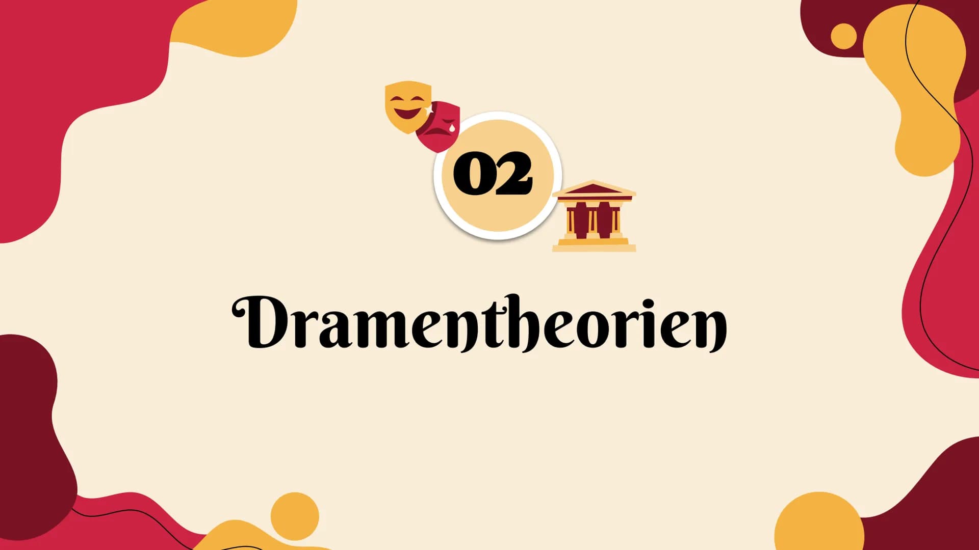 Drama und
Kommunikation
Präsentation
und Nesrin 01
Drama
Definition
Herkunft
Inhalt
02
Dramentheorie
Poetik des Aristoteles
Aristoteles: Tra