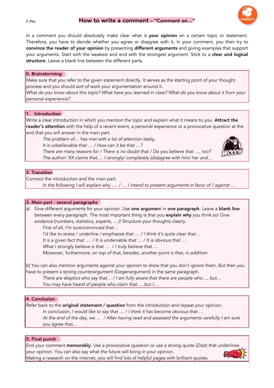 E (Ra)
How to write a comment - "Comment on..."
In a comment you should absolutely make clear what is your opinion on a certain topic or sta