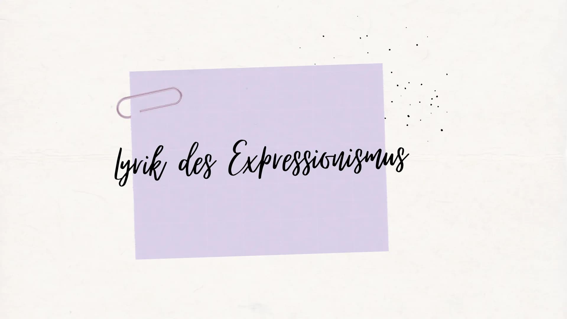 Lyrik des Expressionismus Inhalt
1
2
3
Historischer Kontext
Themen & Motive
Sprachliche Merkmale, Stilmittel
4
5
6
Vertreter des Expressioni