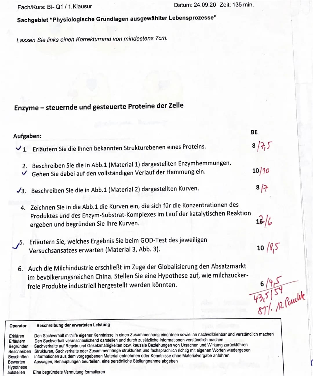 Datum: 24.09.20 Zeit: 135 min.
Fach/Kurs: Bl-Q1/1.Klausur
Sachgebiet "Physiologische Grundlagen ausgewählter Lebensprozesse"
Lassen Sie link