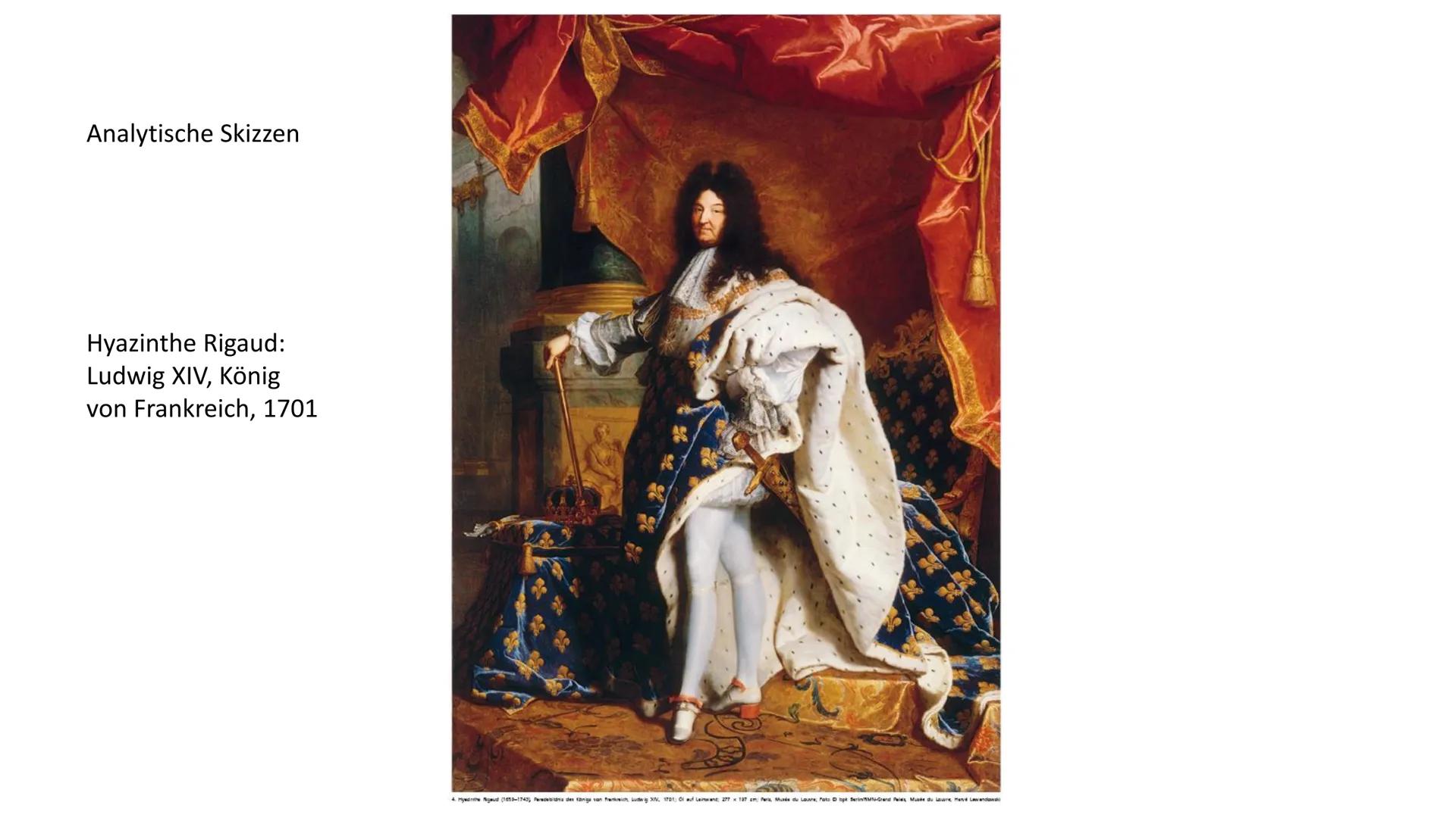Analytische Skizzen
Hyazinthe Rigaud:
Ludwig XIV, König
von Frankreich, 1701
Myante Ngeud (15-1743) des nige van akich Ludwig XV 1701: Of au