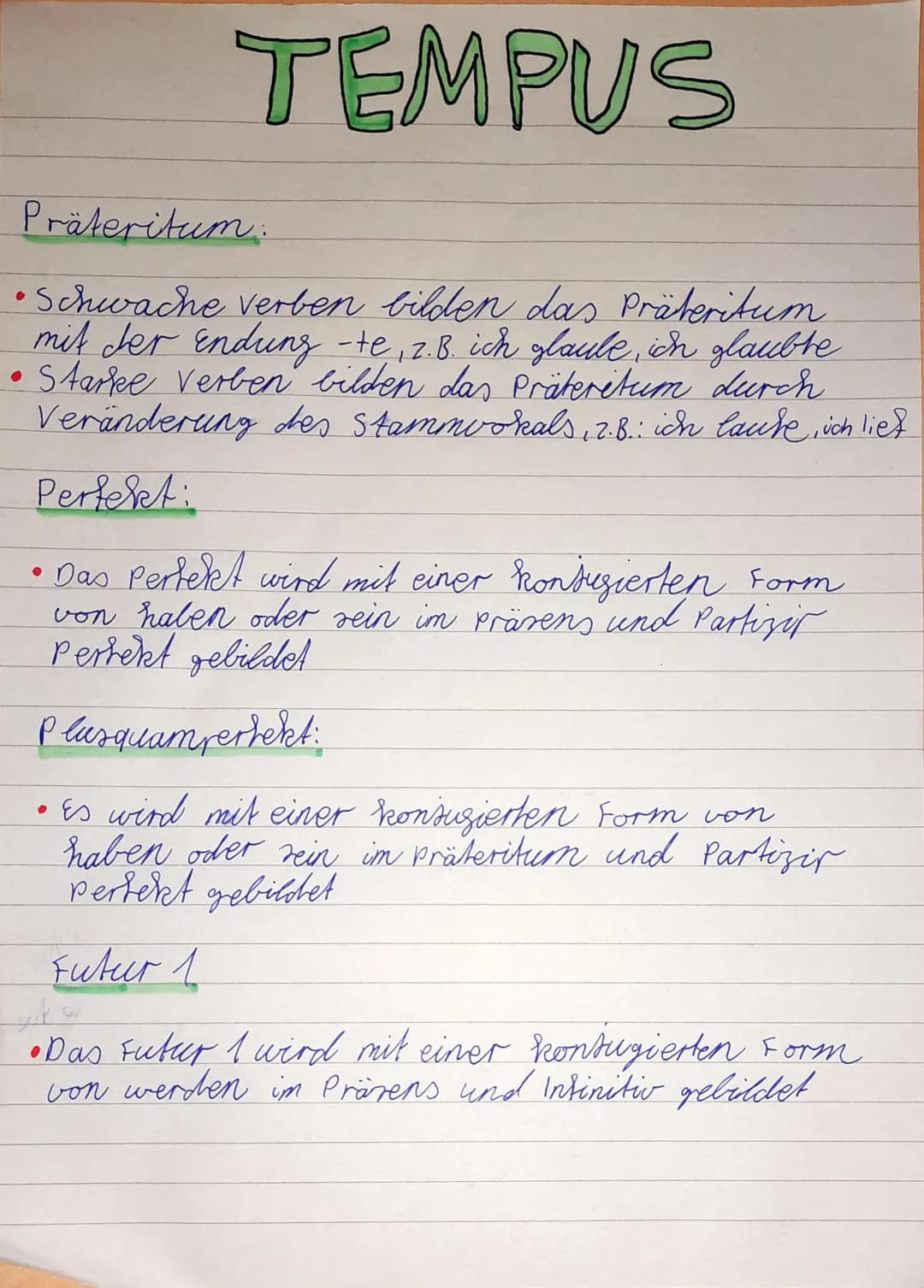 TEMPUS
Präteritum:
•Schwache verben bilden das Präteritum
mit der Endung -te, z. B. ich glaule, ich glaubte
• Starke Verben bilden das Präte