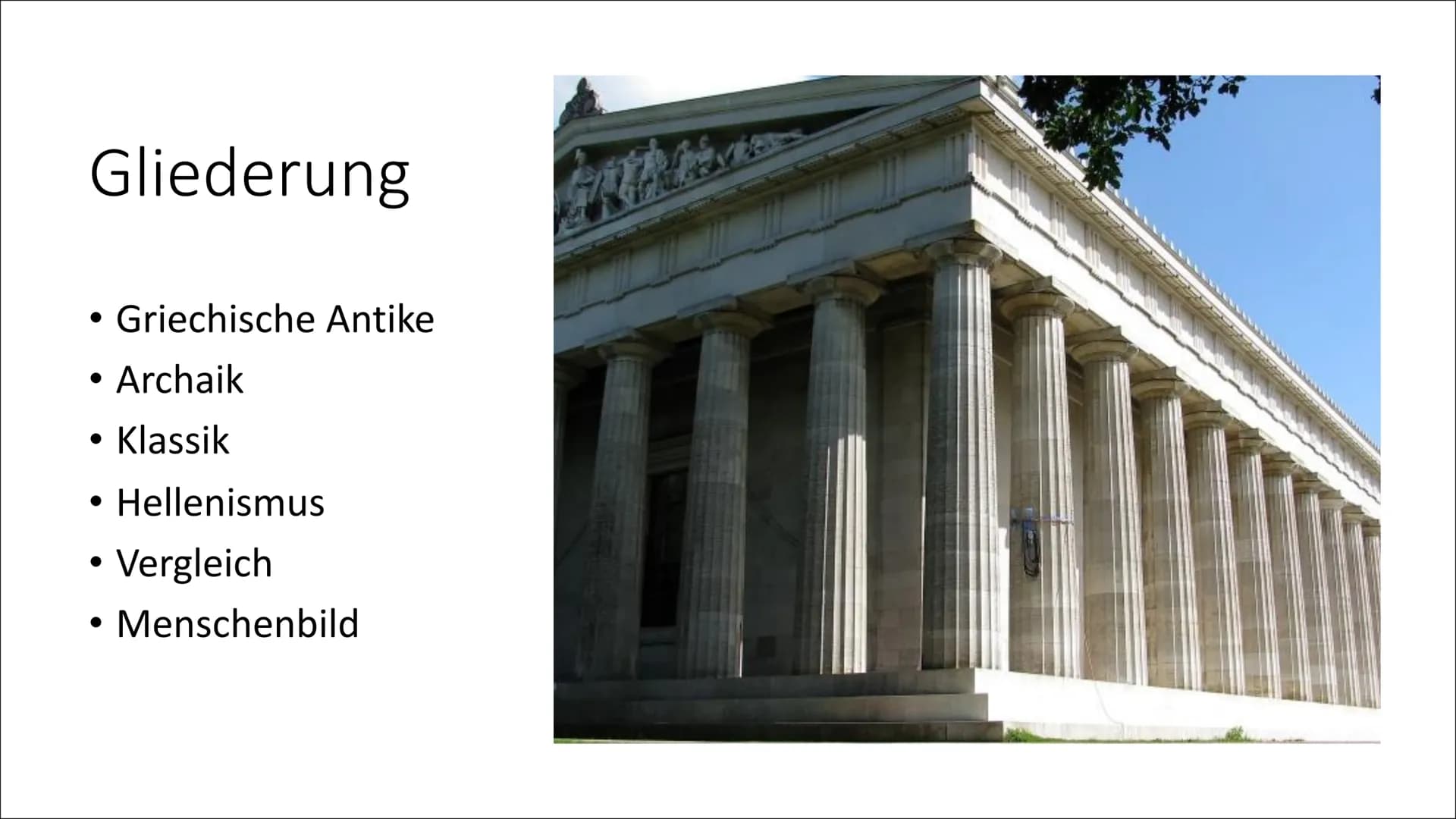 Cen
Griechische Antike
und ihre Kunstperioden Gliederung
●
●
●
Griechische Antike
Archaik
Klassik
Hellenismus
• Vergleich
• Menschenbild
Asy