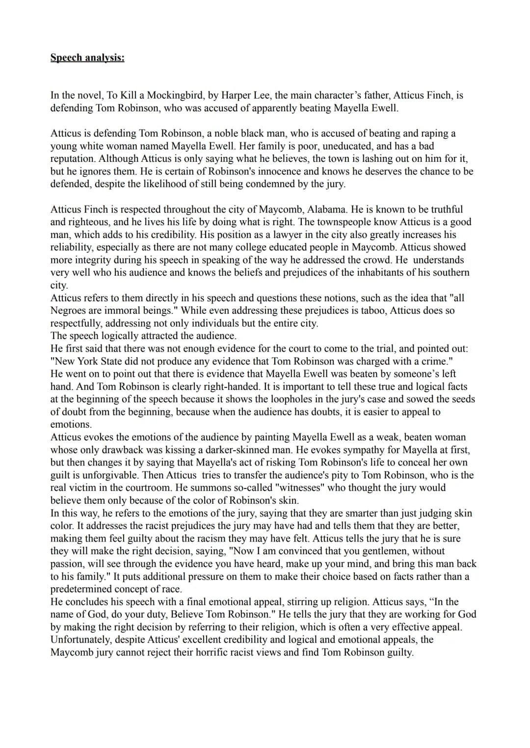 Speech analysis:
In the novel, To Kill a Mockingbird, by Harper Lee, the main character's father, Atticus Finch, is
defending Tom Robinson, 