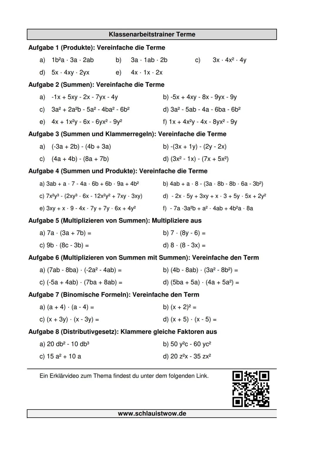 Klassenarbeitstrainer Terme
Aufgabe 1 (Produkte):
Vereinfache die Terme
a) 1b²a3a 2ab
b) 3a 1ab 2b
d) 5x 4xy 2yx
e)
4x1x2x
Aufgabe 2 (Summen