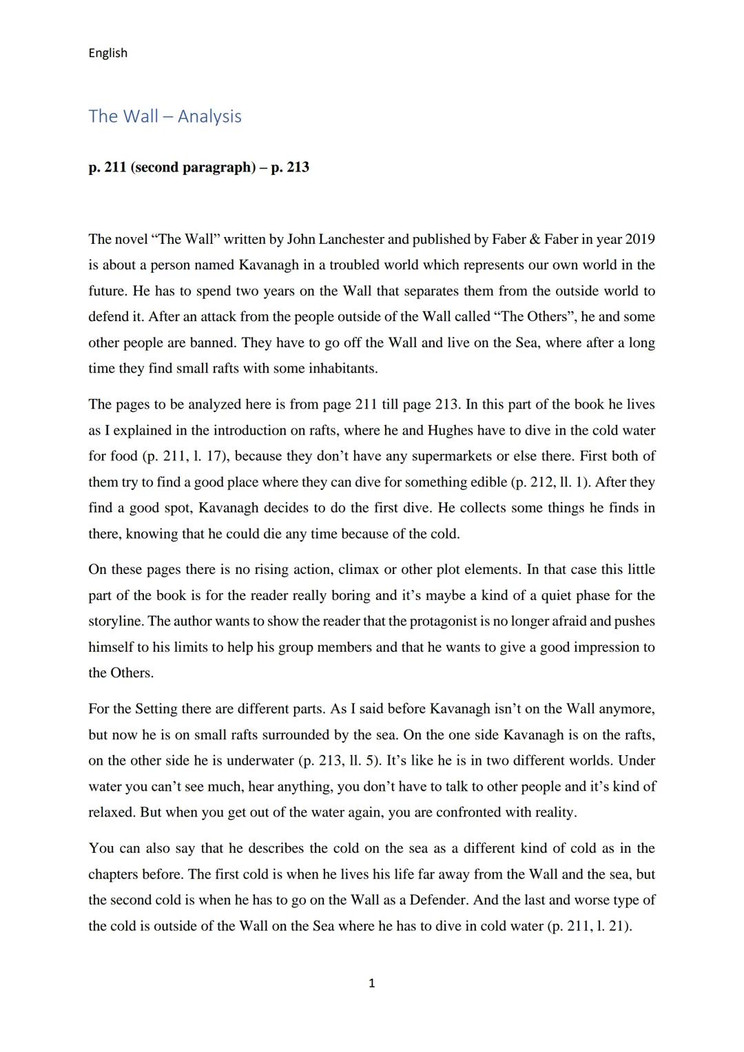 English
The Wall-Analysis
p. 211 (second paragraph) - p. 213
The novel "The Wall" written by John Lanchester and published by Faber & Faber 