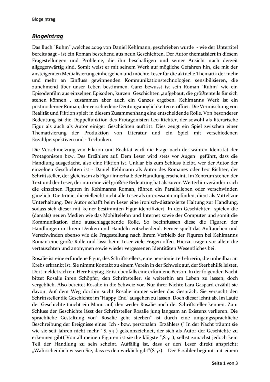 Blogeintrag
Blogeintrag
Das Buch "Ruhm",welches 2009 von Daniel Kehlmann, geschrieben wurde - wie der Untertitel
bereits sagt - ist ein Roma