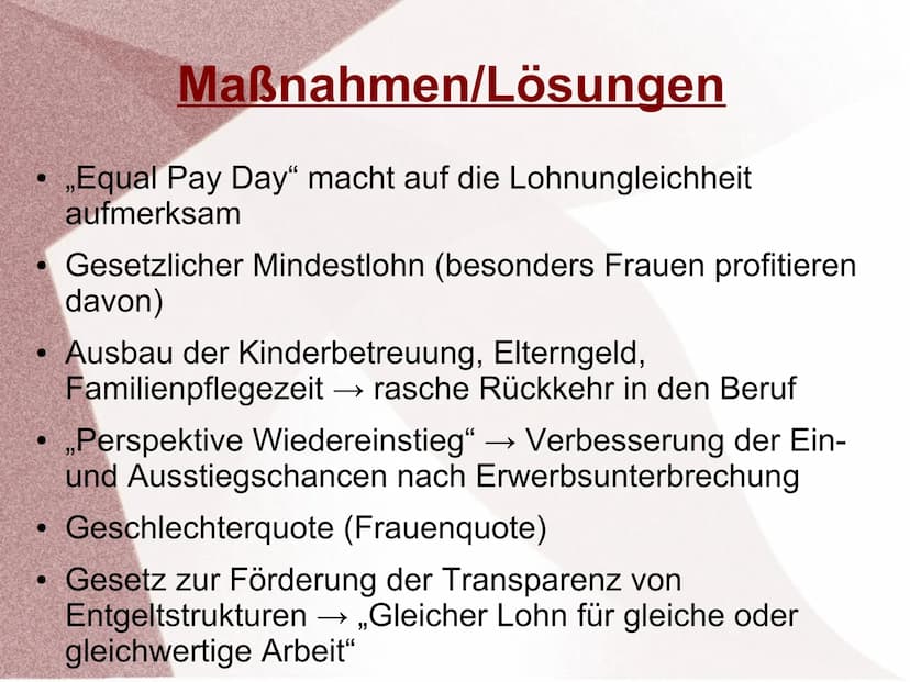 Gender Pay Gap ●
Definition
Auch Gender Wage Gap genannt
Bezeichnet die Lohnlücken zwischen Männern und
Frauen
Durchschnittlicher Brutto-Stu
