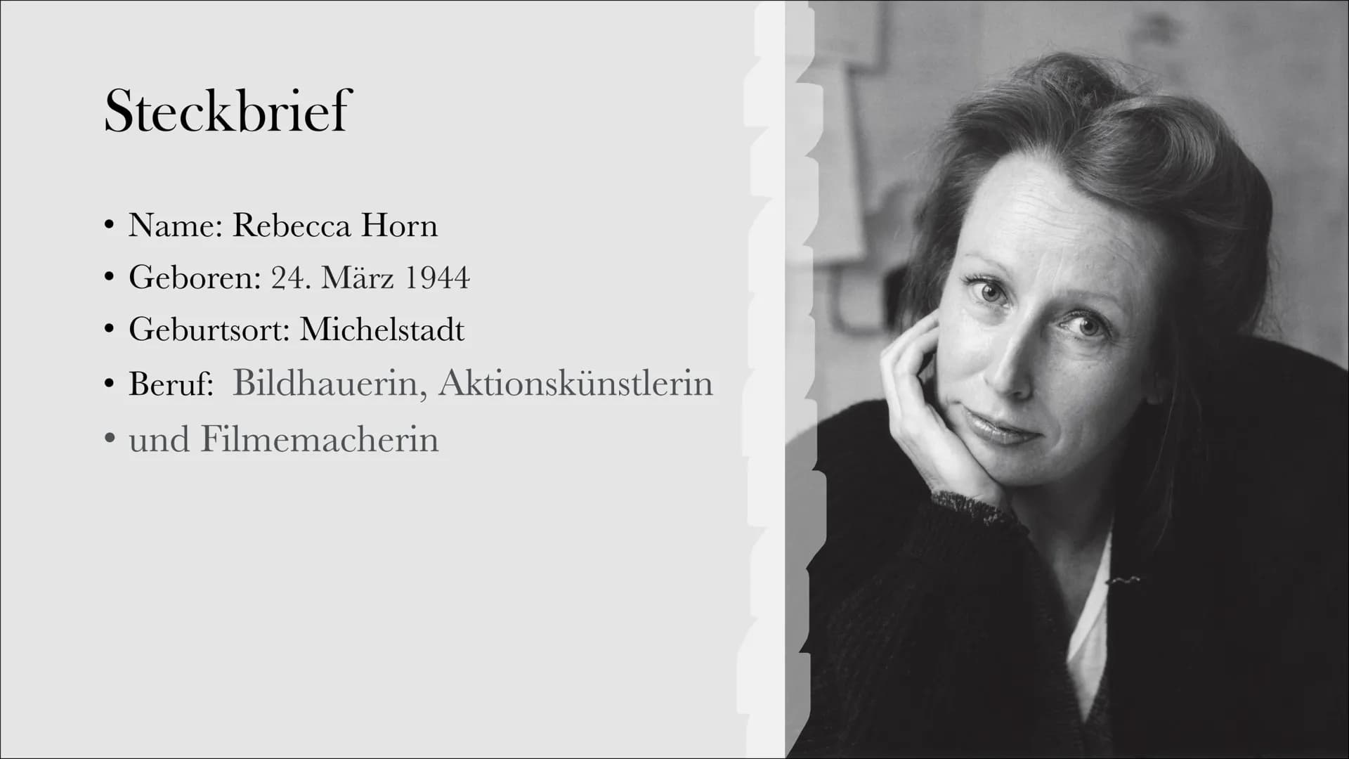 Rebecca Horn
Luca Speitmann Q₂ GR Inhaltsverzeichnis
● Steckbrief
• Lebenslauf
Filmographie
● Installationen
● Ihre Kunst
● Werke
●
Quellen 