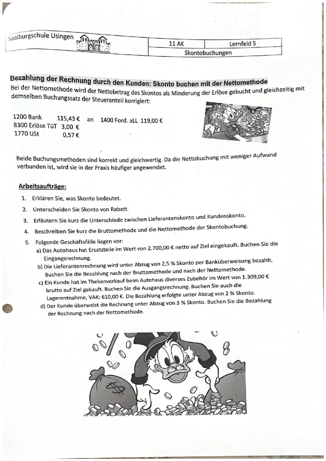 Saalburgschule Usingen

11 AK

Lernfeld 5

Skontobuchungen

Skontobuchungen

Definition: Was ist Skonto?

Unter dem Begriff „Skonto" versteh
