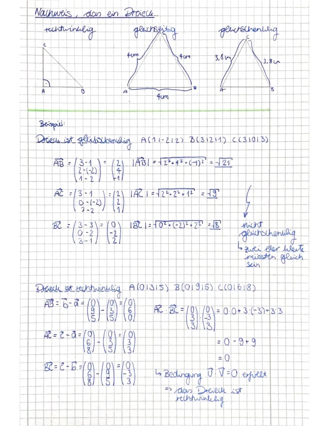 Nachweis, das ein Dreieck....
rechtwinklig
с
A
3
AB= 3-1
2-(-2)
1-2
AC 3-1
Beispiel:
Dreieck ist gleibchending A(11-212) B(31211) C(31013)
|