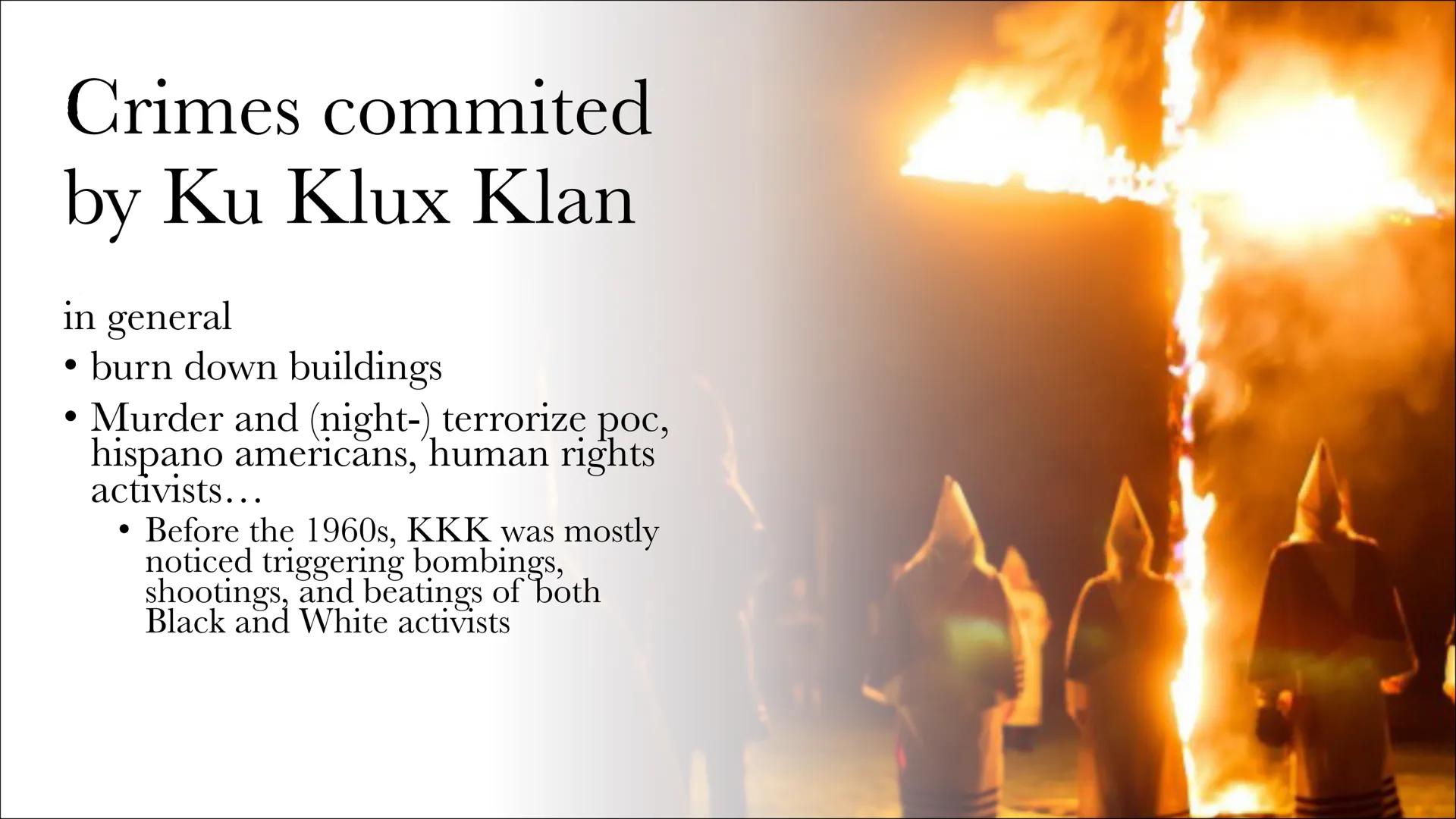 KU KLUX KLAN
Linus, Julius P., Niklas, Marie Content
History of KKK
Crimes committed
• The Ku Klux Klan in the 1960
• Ku Klux Klan
internati