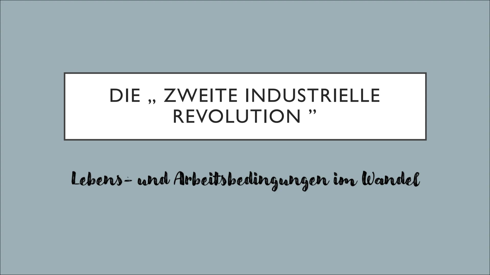 DIE ,, ZWEITE INDUSTRIELLE
REVOLUTION "
Lebens- und Arbeitsbedingungen im Wandel ●
●
●
●
INHALTSANGABE
Erfindungen und technischer Fortschri