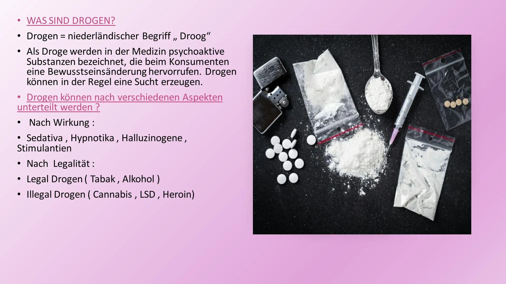 # Drogen

Von : Btoul Al Massalmeh,
Marh Al johmani und
Yara Al johmani Was sind Drogen?
Als Droge werden in der Medizin psychoaktive Substa