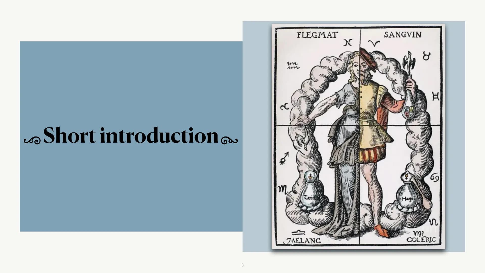 es
The Four Elements and Humours
Alice, Phebe, Deyla & Lea Structure
O Short introduction
o The Four Elements and Humours with their signifi