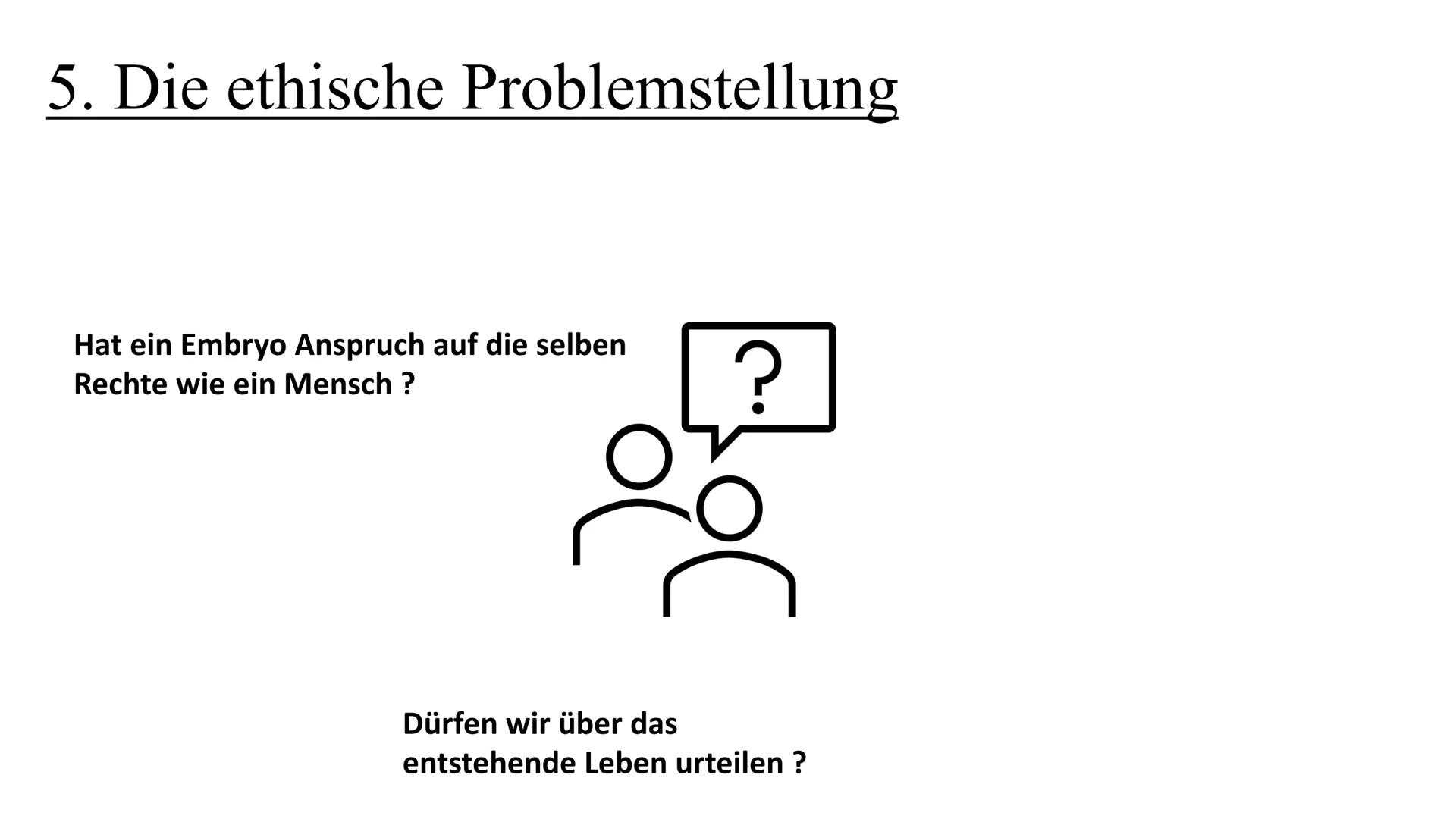 Zina Delloui, W12a
...ich möchte kein
Kind, bin ich
deswegen ein
schlechter Mensch..? Lässt sich ein Schwangerschaftsabbruch rechtfertigen?
