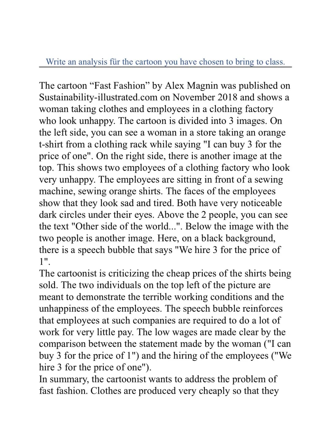 Write an analysis für the cartoon you have chosen to bring to class.
The cartoon "Fast Fashion" by Alex Magnin was published on
Sustainabili