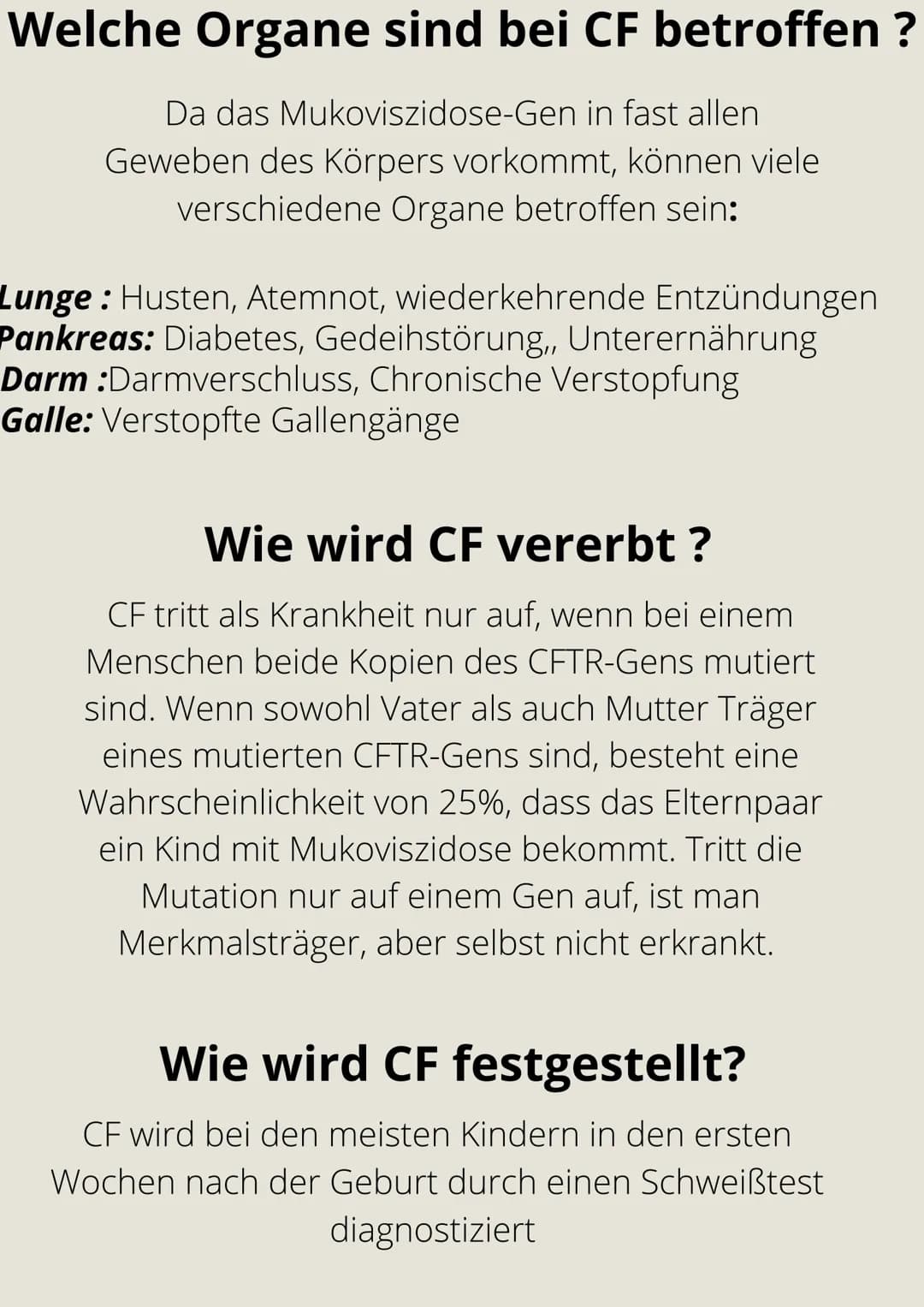 Mukoviszidose
Mukoviszidose ist eine angeborene
Stoffwechselerkrankung, bei der zäher Schleim in den
Zellen entsteht und lebenswichtige Orga