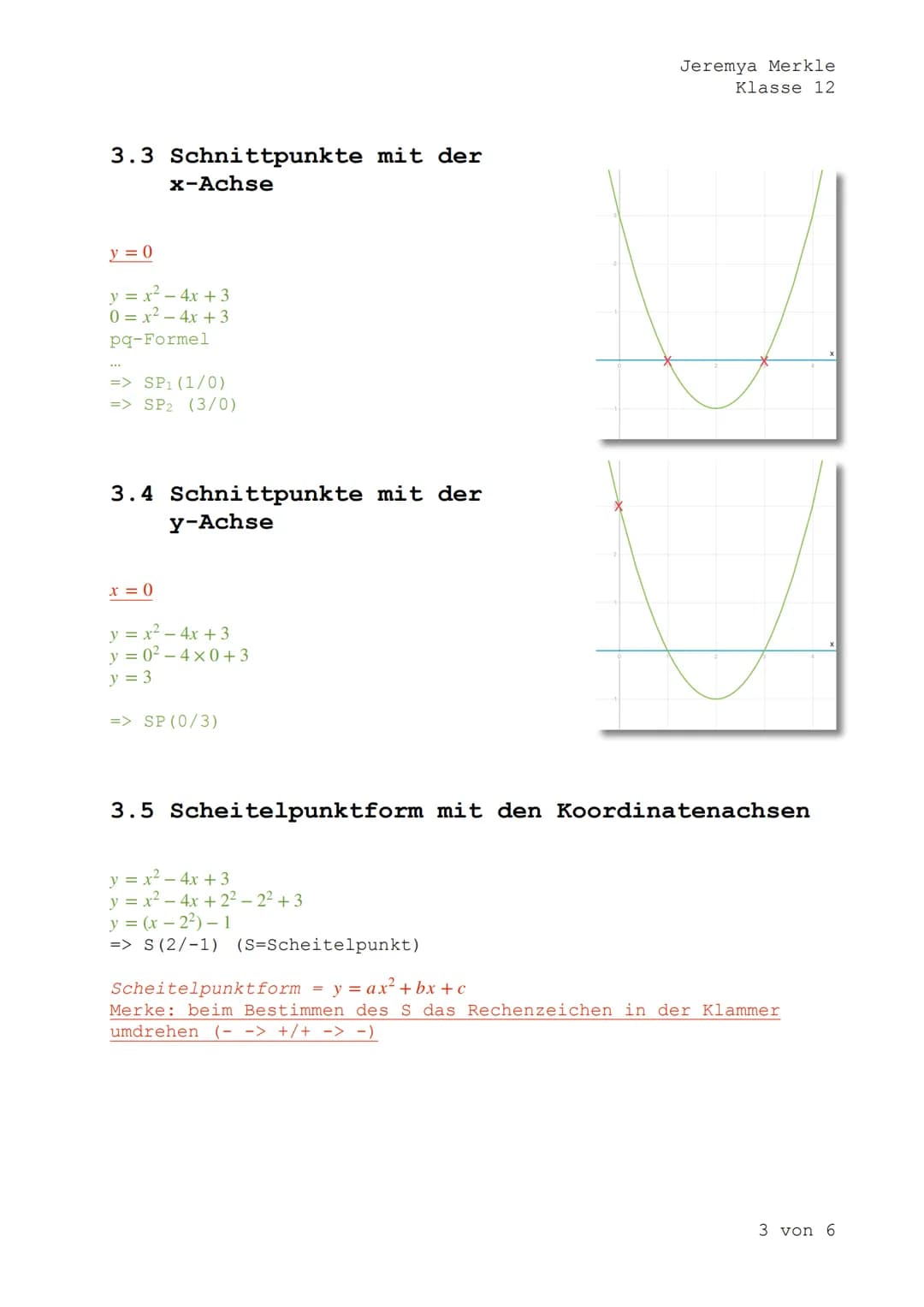 3. Parabeln
3.1 Erscheinungsbild von Parabeln
3.1.1 Normalparabel
•y=x²
• S (0/0)
für x immer die Zahlen der Wertetabelle
einsetzten und qua
