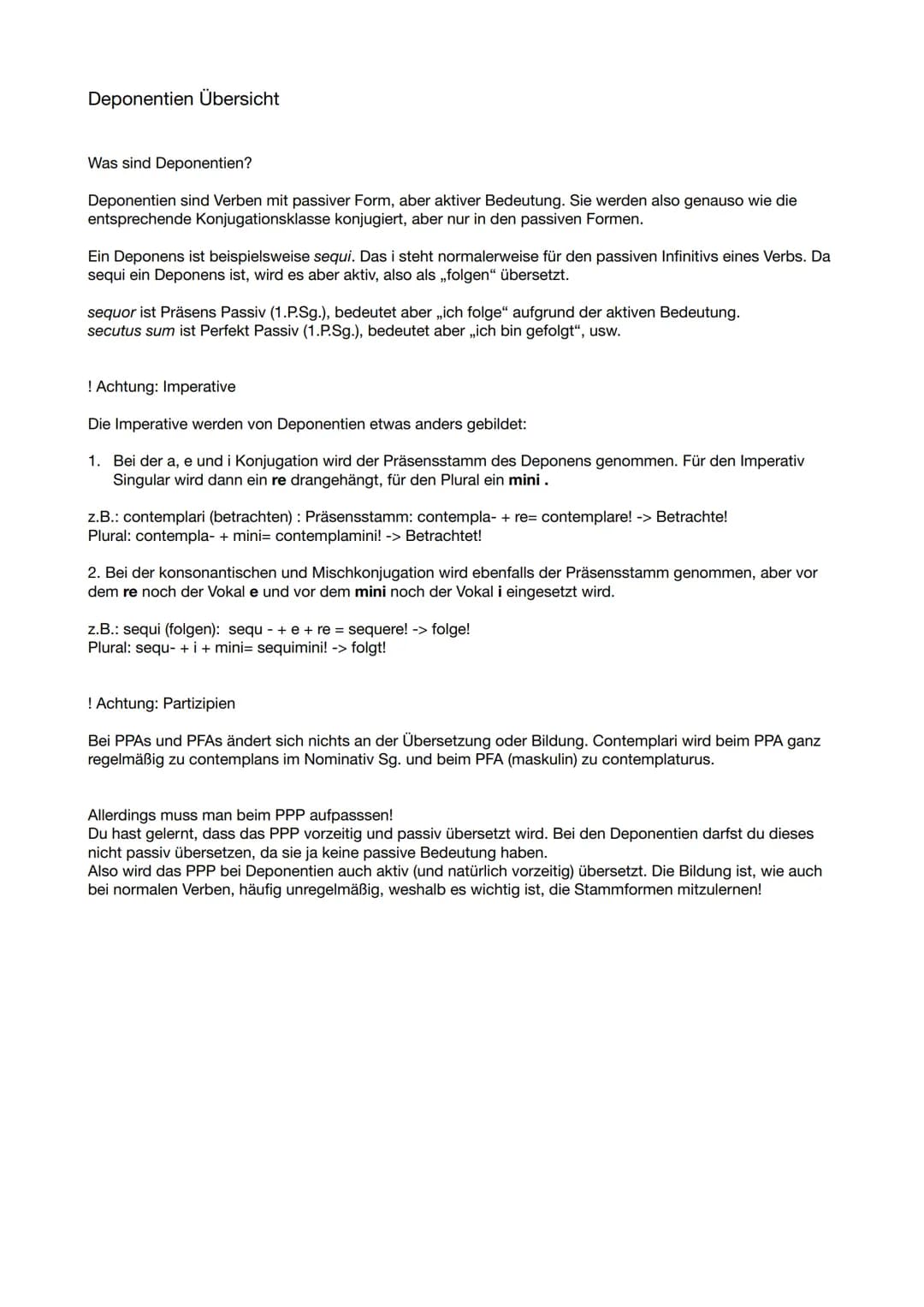 Deponentien Übersicht
Was sind Deponentien?
Deponentien sind Verben mit passiver Form, aber aktiver Bedeutung. Sie werden also genauso wie d