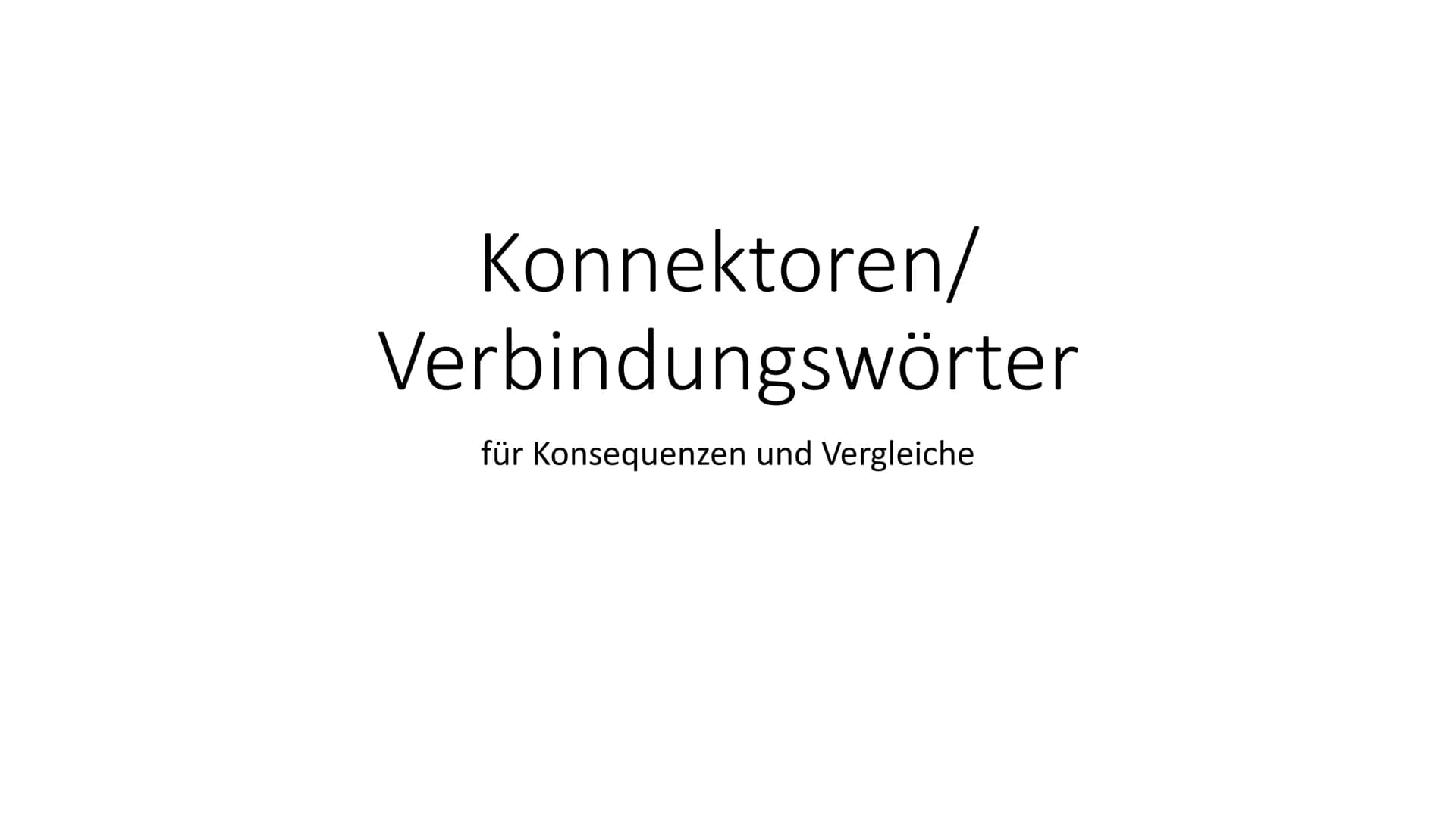 Konnektoren/
Verbindungswörter
für Konsequenzen und Vergleiche Konsequenzen
(consequences)
beschreiben
CONNECTEURS POUR LES CONSEQUENCES
• c