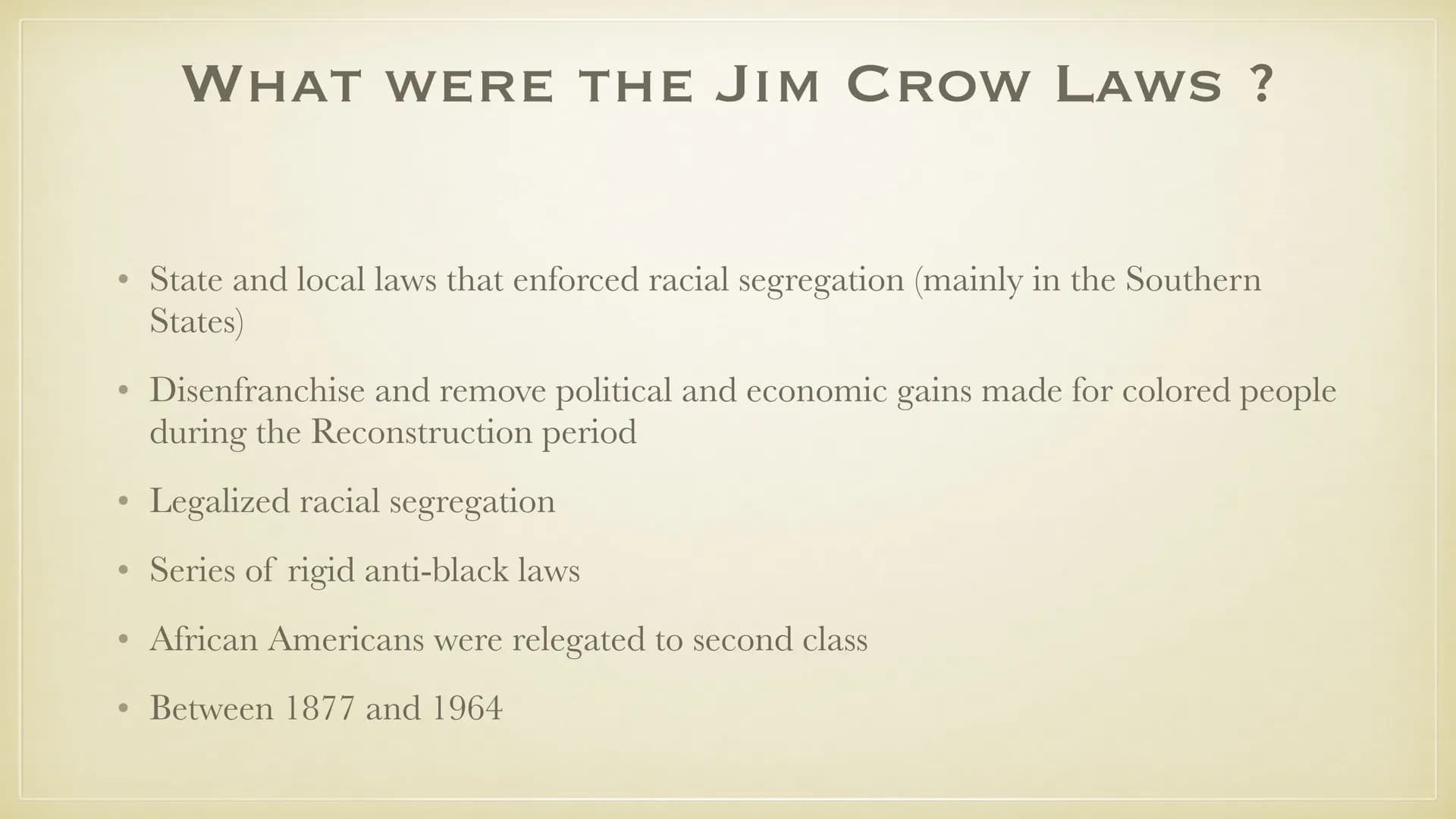 JIM CROW LAWS
THIS PRESENTATION IS FOR
EDUCATIONAL USE AND MAY HAVE
SOME DISTURBING IMAGES
25.10.21
MICHELLE SOPHIE DISCHINGER ●
●
●
●
●
●
●