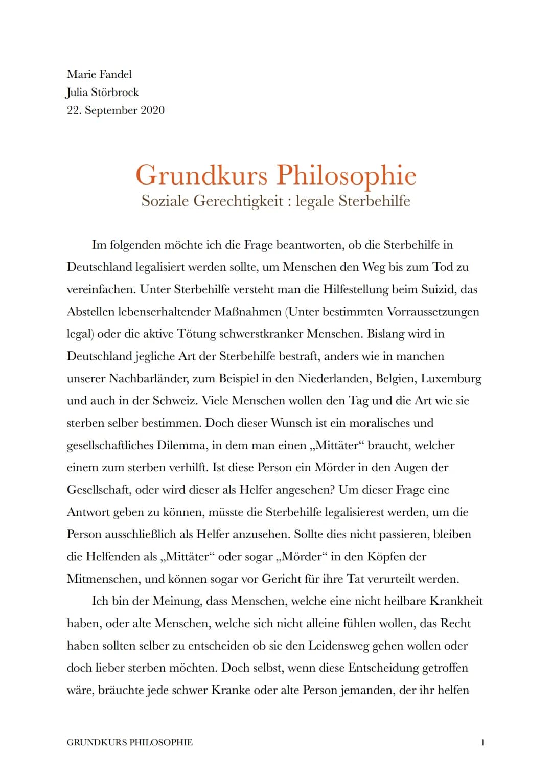 Marie Fandel
Julia Störbrock
22. September 2020
Grundkurs Philosophie
Soziale Gerechtigkeit: legale Sterbehilfe
Im folgenden möchte ich die 