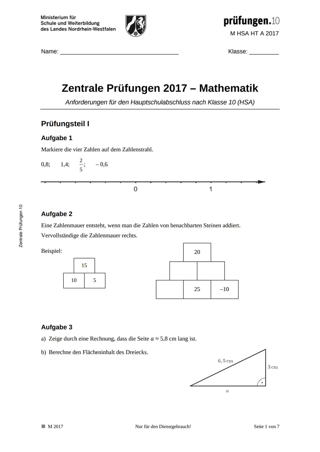 Zentrale Prüfungen 10
Ministerium für
Schule und Weiterbildung
des Landes Nordrhein-Westfalen
Name:
Prüfungsteil I
Aufgabe 1
Markiere die vi