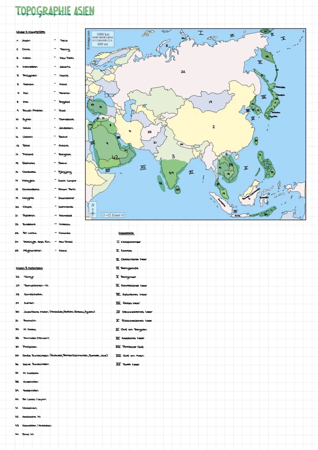TOPOGRAPHIE ASIEN
Länder Hauptstädte
A Japan
2 China
3
4
6
S Philippinen
7
8
10
11
9 Saudi-Arabien
16
18
12 Libanon
22
13 Türkei
23
Indien
2
