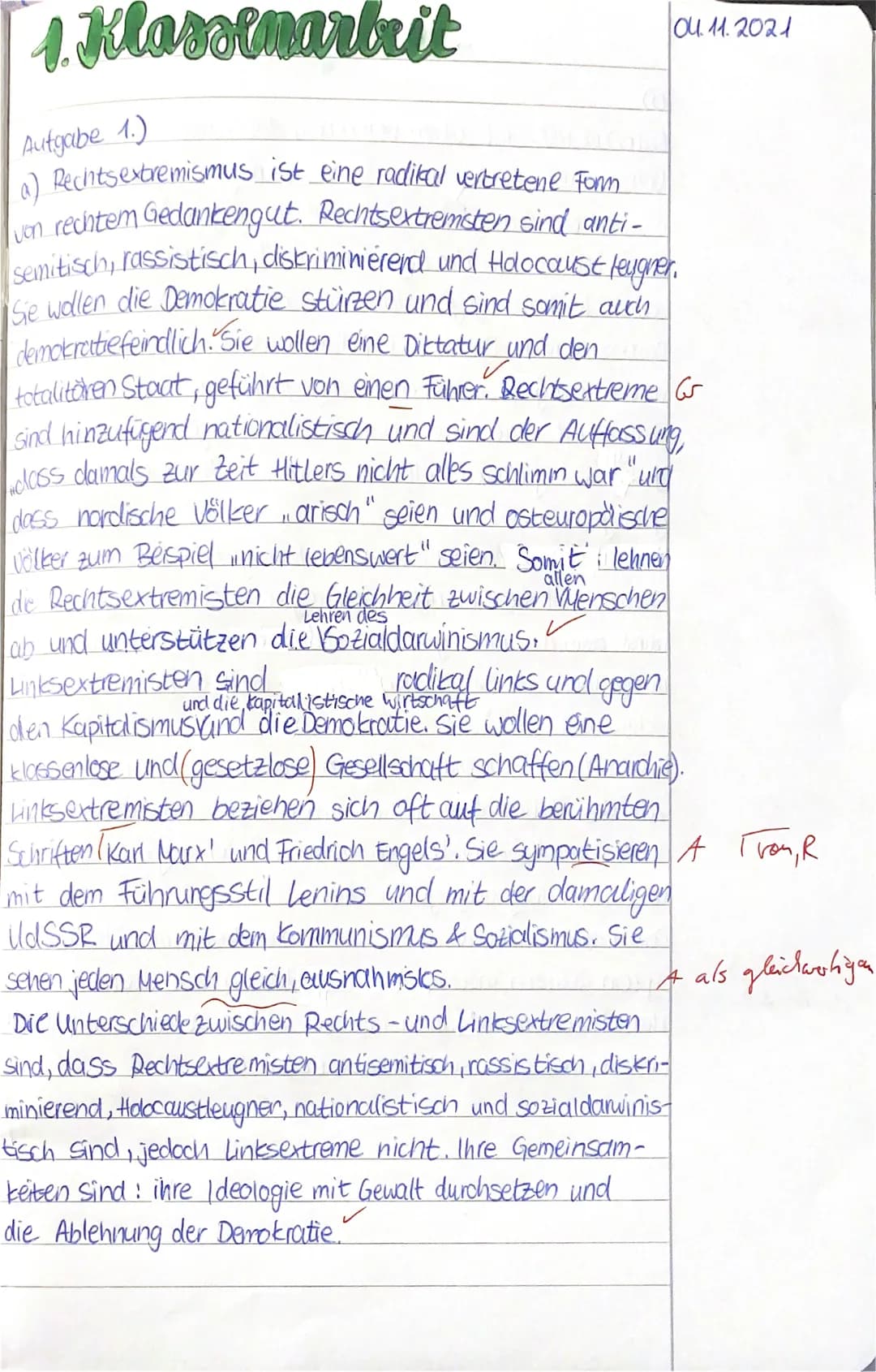 1. Klassenarbeit
04.11.2021
Aufgabe 1.)
(a) Rechtsextremismus ist eine radikal vertretene Form
von rechtem Gedankengut. Rechtsextremisten si