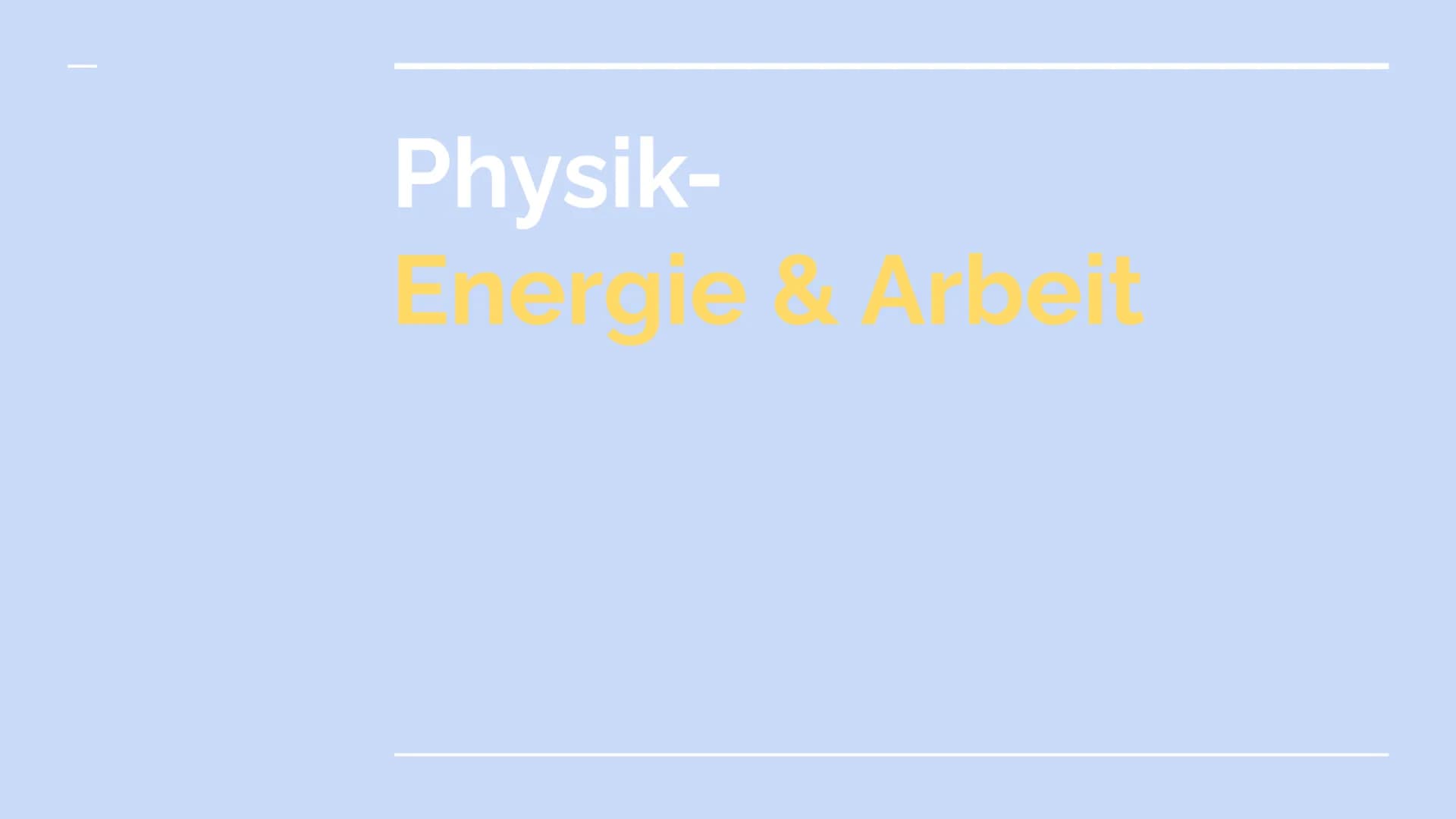 Physik- Gliederung
Was ist Energie (allgemein)?
-Definition & Energieformen
-Kinetische und potentielle Energie
-Beispielaufgabe
Was ist die