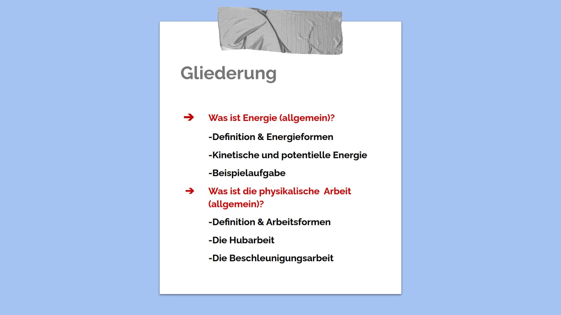 Physik- Gliederung
Was ist Energie (allgemein)?
-Definition & Energieformen
-Kinetische und potentielle Energie
-Beispielaufgabe
Was ist die