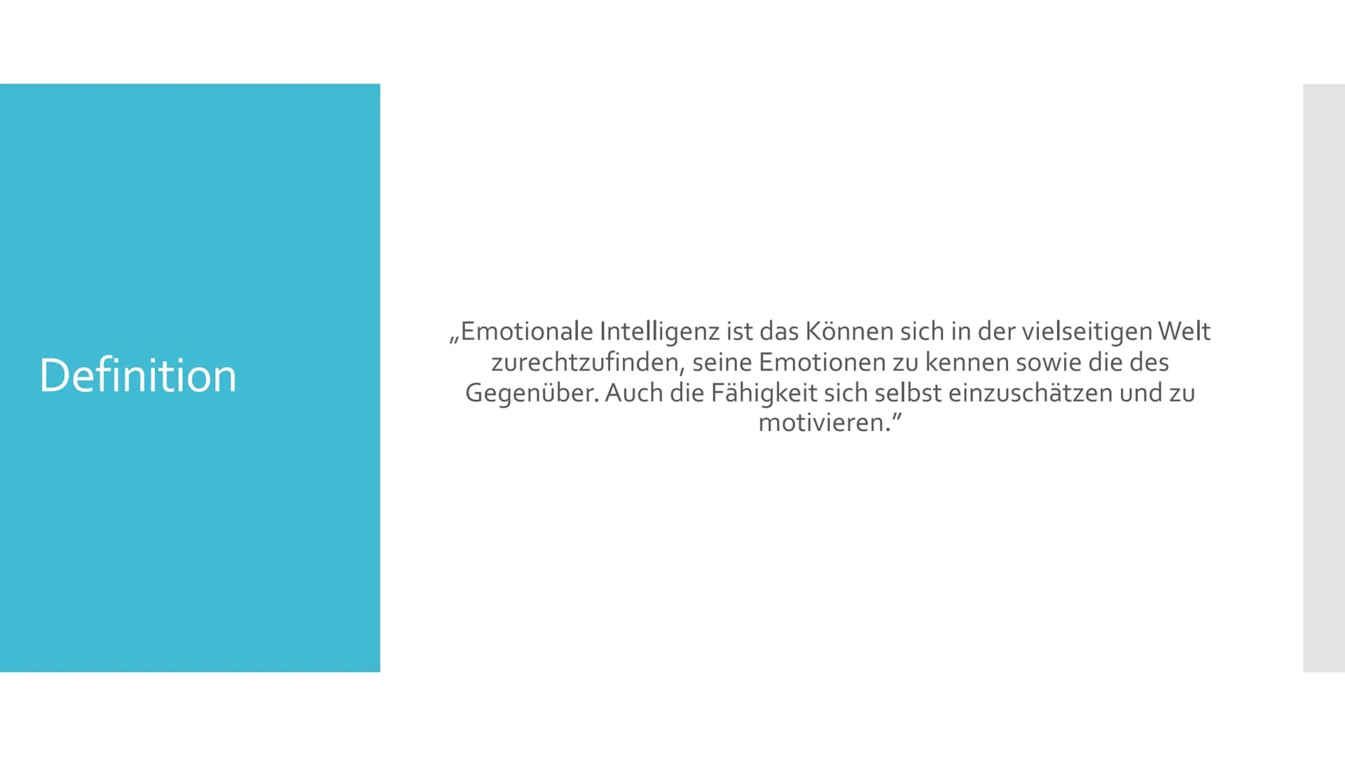 Emotionale Intelligenz
Was nützt ein hoher IQ, wenn man ein emotionaler Trottel ist? 1.
2.
Emotionen
Geschichte der emotionalen Intelligenz
