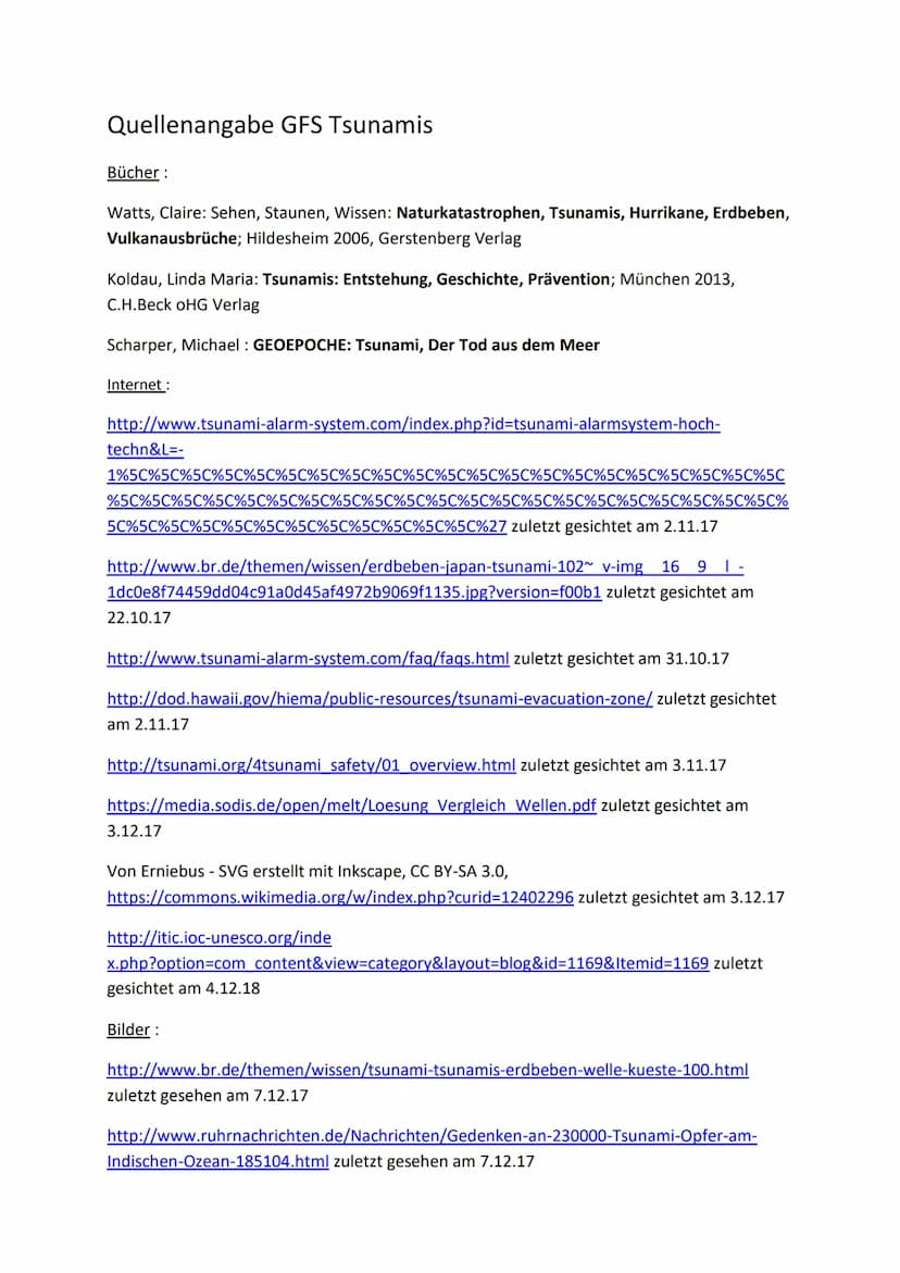 Quellenangabe GFS Tsunamis
Bücher:
Watts, Claire: Sehen, Staunen, Wissen: Naturkatastrophen, Tsunamis, Hurrikane, Erdbeben,
Vulkanausbrüche;