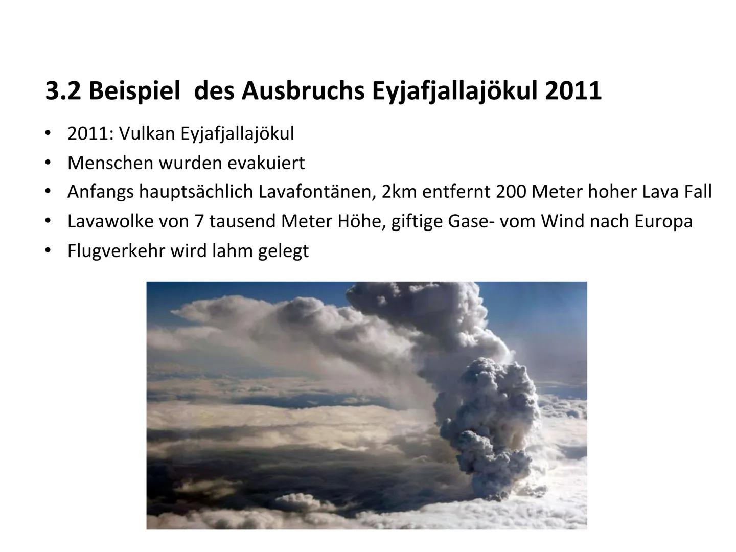 Ausbruch 2011, Grimsvötn, Island Gliederung
1.1 Vulkanaufbau
ges
1.2 Vulkan Aktivität
Ausbrüche: im Durchschnitt auf der Welt alle 10 Jahre,