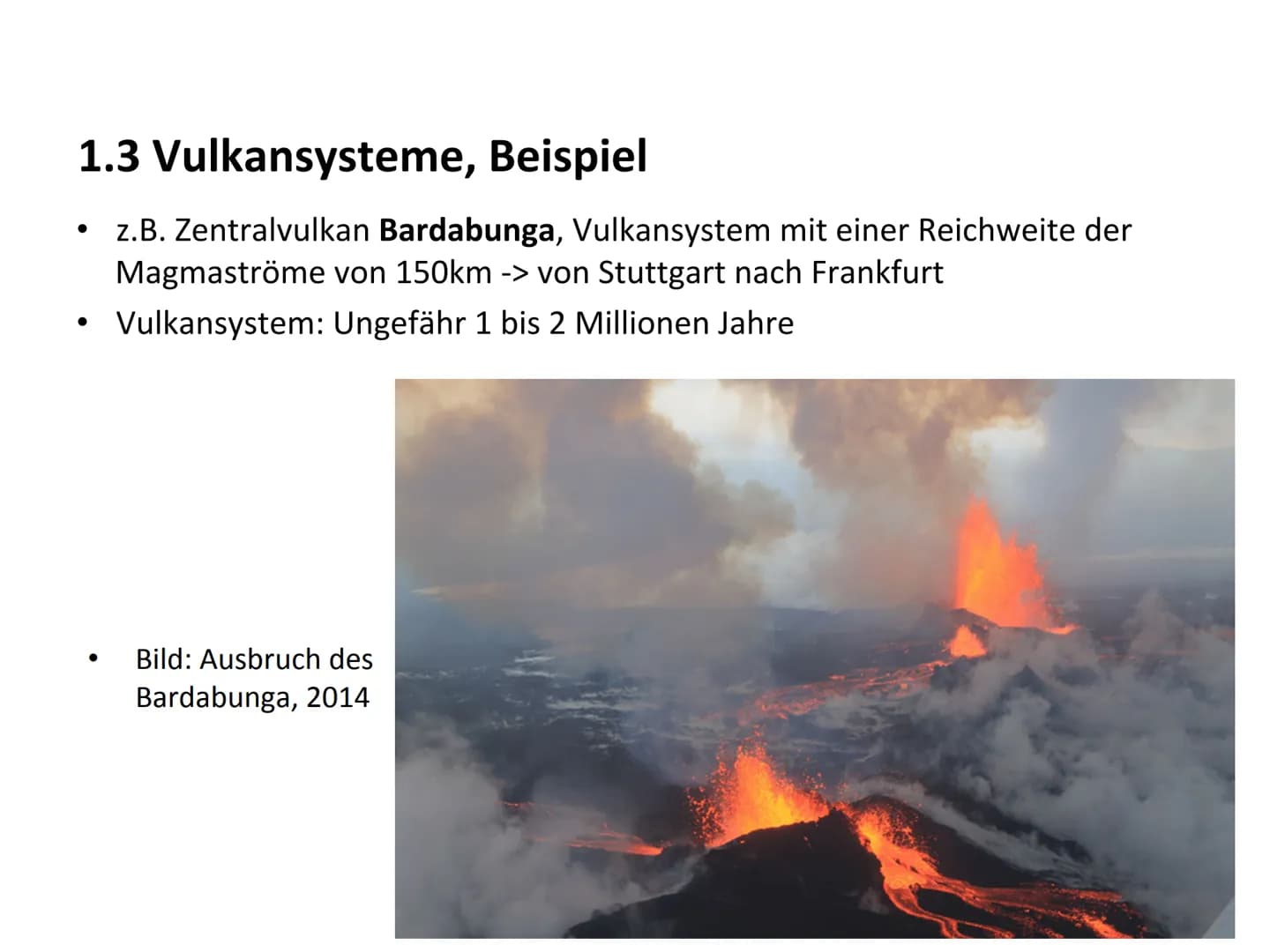 Ausbruch 2011, Grimsvötn, Island Gliederung
1.1 Vulkanaufbau
ges
1.2 Vulkan Aktivität
Ausbrüche: im Durchschnitt auf der Welt alle 10 Jahre,