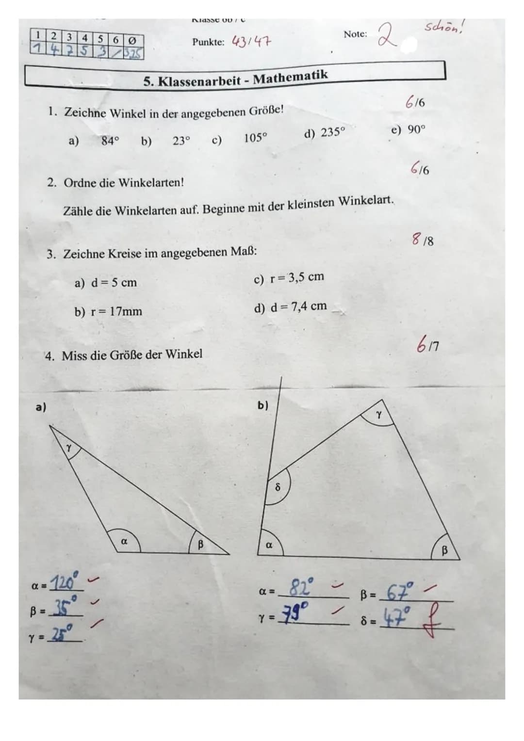 1 2 3 4 5 6 Ø
41215 33.25
-120°•
35°
α=
B =
Y =
Nasse U/C
1. Zeichne Winkel in der angegebenen Größe!
a) 84° b) 23° c) 105°
3. Zeichne Kreis