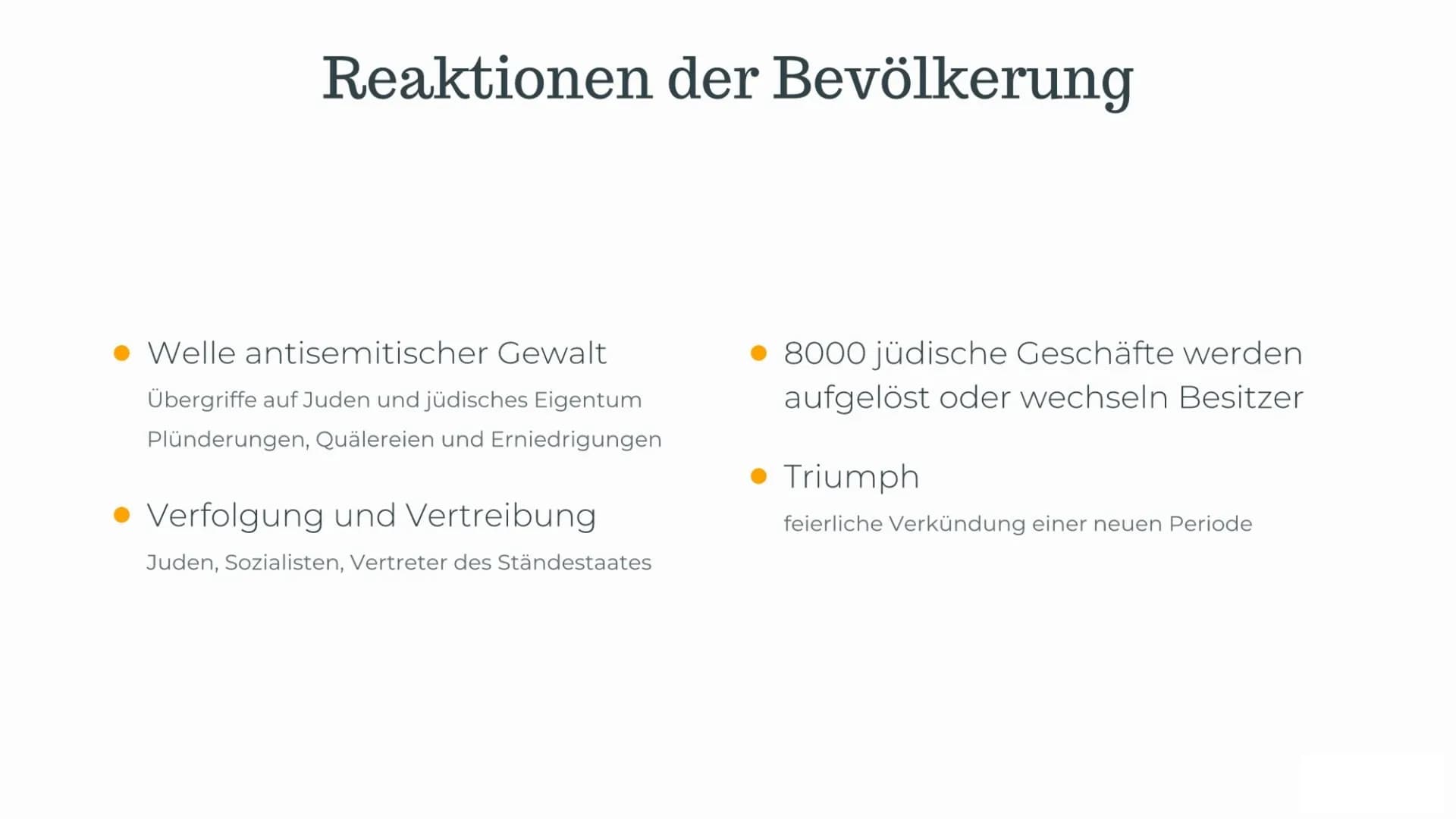 "Anschluss"
Österreich 1
2
3
Politische Ereignisse
während der Handlung
Wichtige konkrete Ereignisse
Rücktritt Schuschniggs
Reaktionen der B