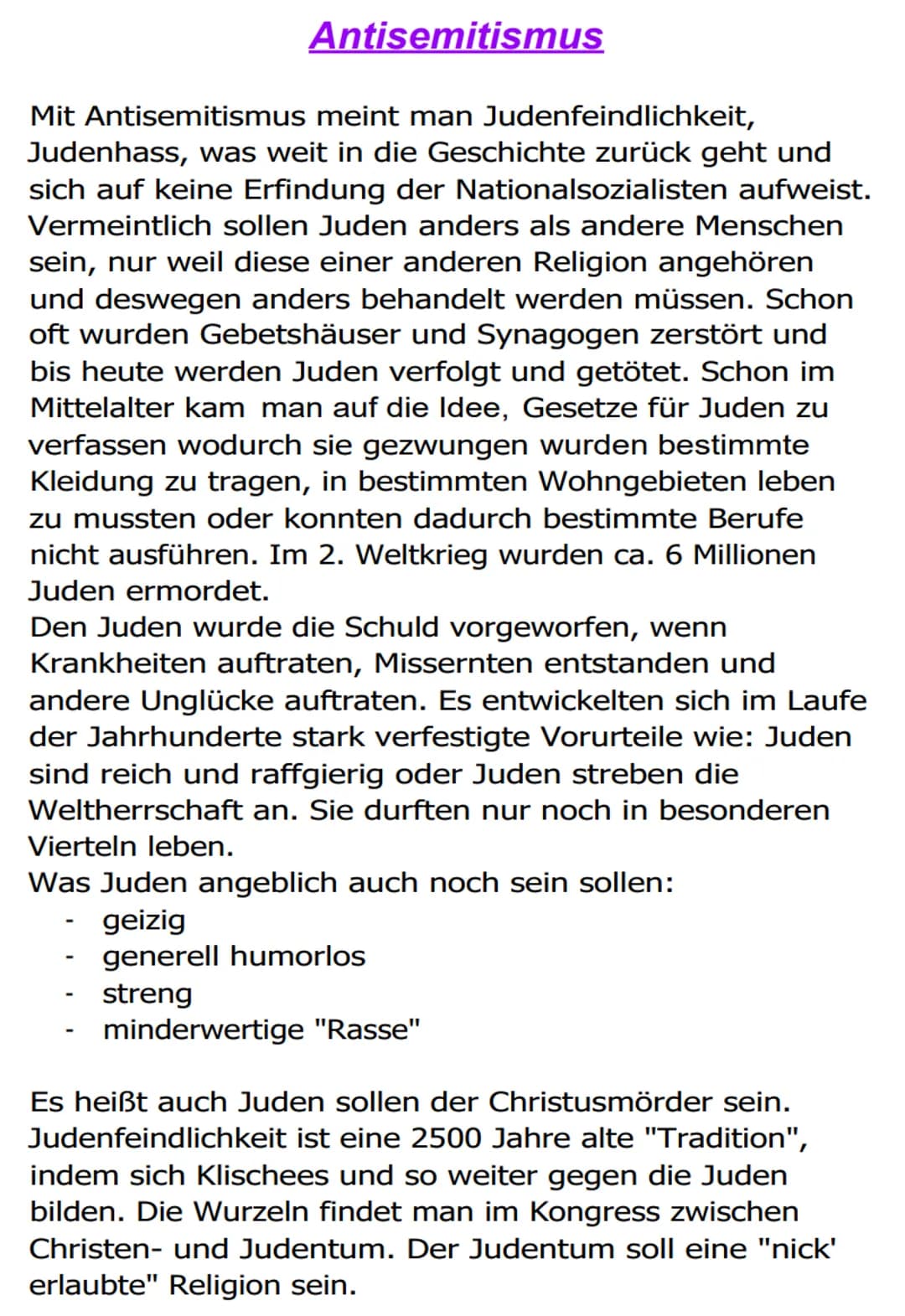 Antisemitismus
Mit Antisemitismus meint man Judenfeindlichkeit,
Judenhass, was weit in die Geschichte zurück geht und
sich auf keine Erfindu