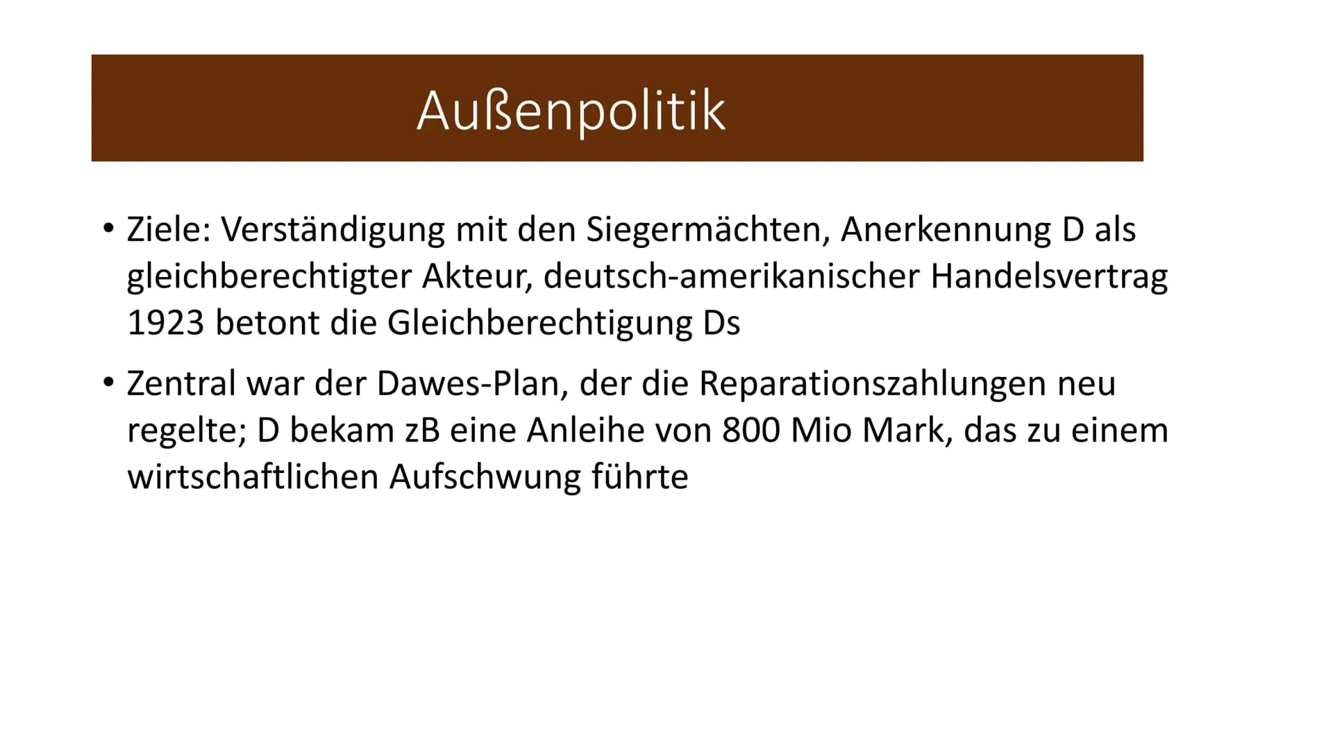 Gustav Stresemann
Geschichte der Weimarer Republik / Name / Datum ●
Allgemeines
●
geboren 1878 und gestorben 1929
Deutscher Politiker der We