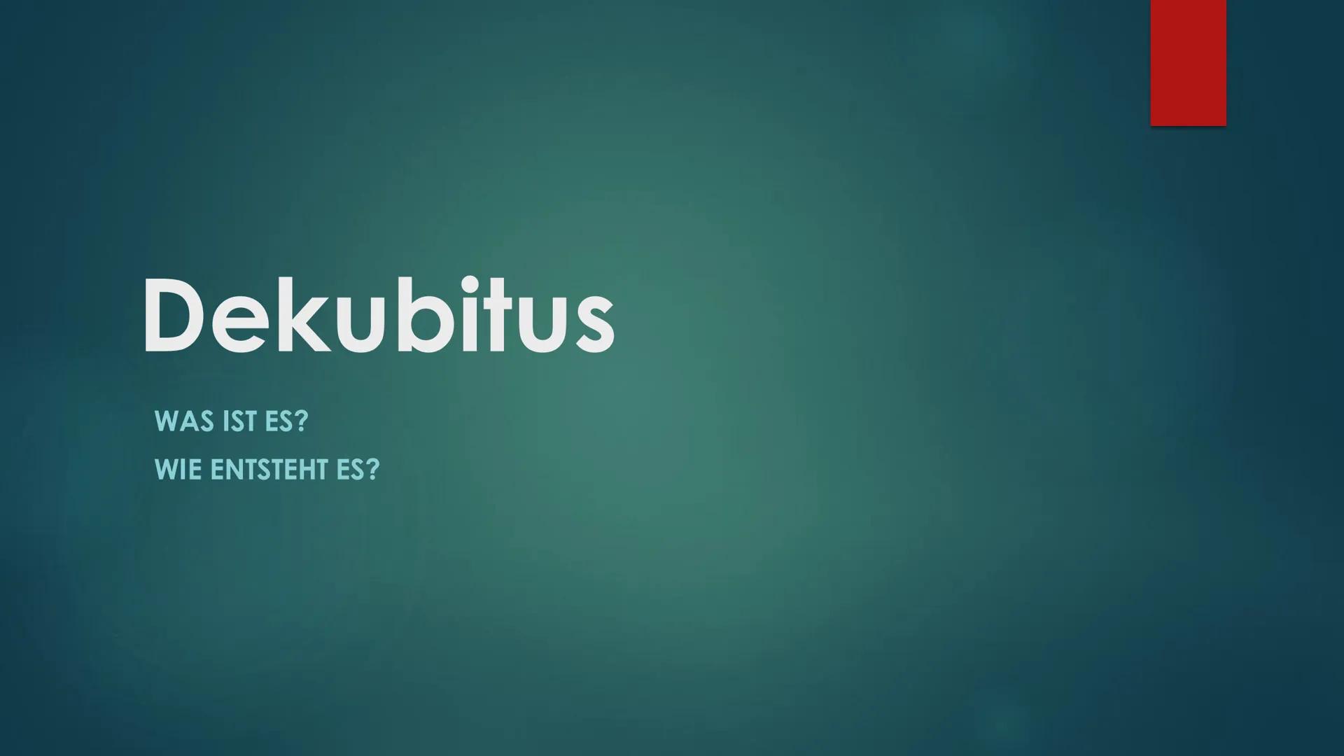 Dekubitus
WAS IST ES?
WIE ENTSTEHT ES? Was ist ein Dekubitus?
> Lokal begrenzte Schädigung der Haut bzw. des darunterliegenden Gewebes
> Med