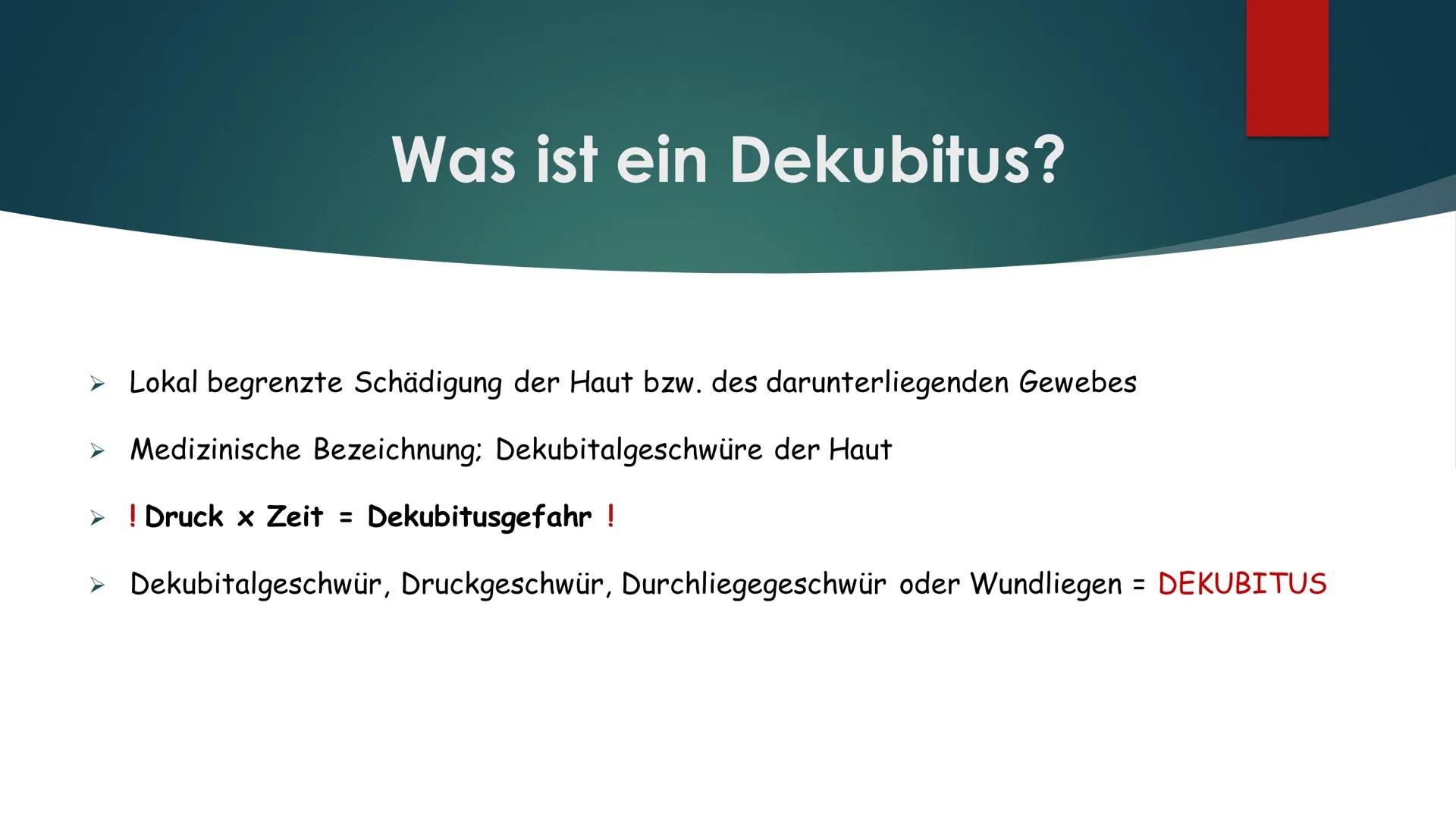 Dekubitus
WAS IST ES?
WIE ENTSTEHT ES? Was ist ein Dekubitus?
> Lokal begrenzte Schädigung der Haut bzw. des darunterliegenden Gewebes
> Med