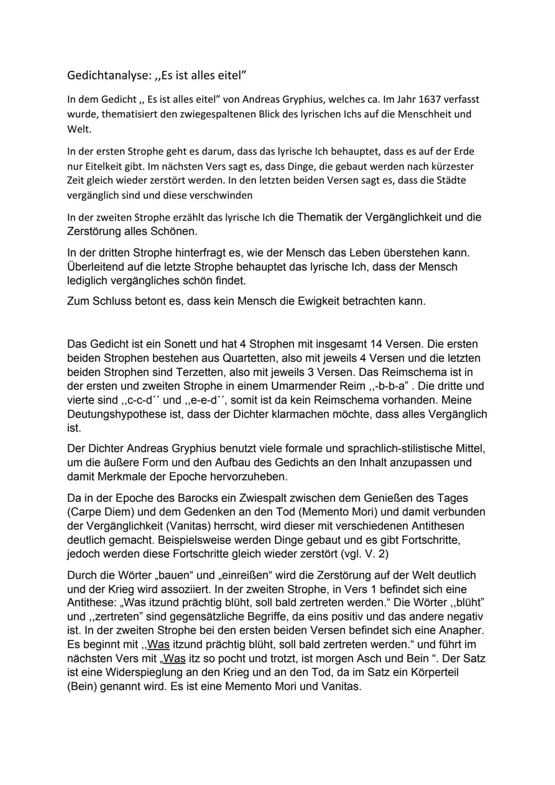 Gedichtanalyse: ,,Es ist alles eitel"
In dem Gedicht,, Es ist alles eitel" von Andreas Gryphius, welches ca. Im Jahr 1637 verfasst
wurde, th